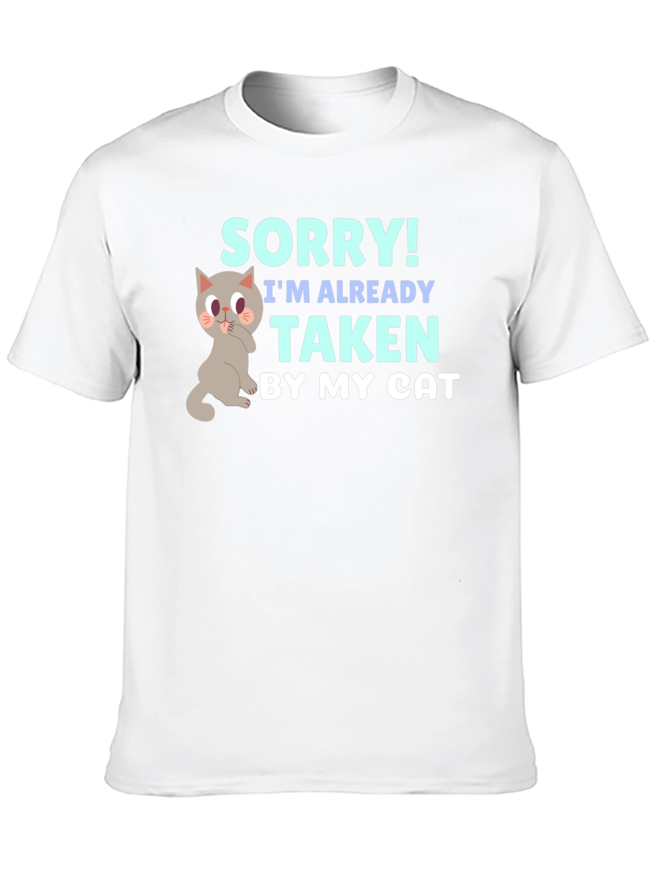 Sorry Im Already Taken By My Cat T-Shirt