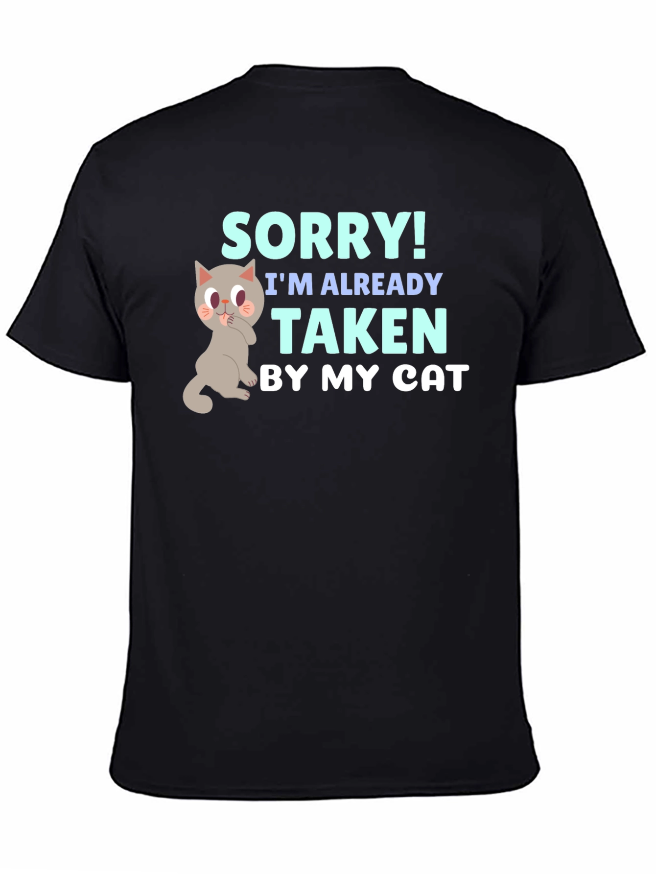 Sorry Im Already Taken By My Cat T-Shirt