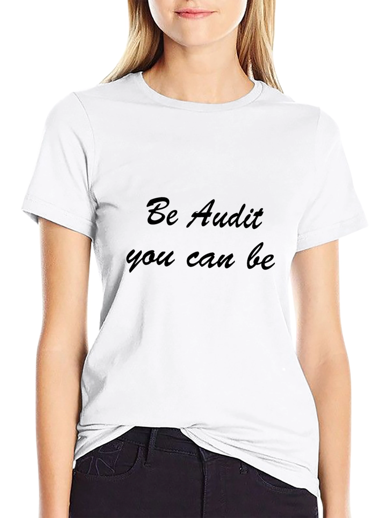 Be Audit You Can Be Black T-Shirt