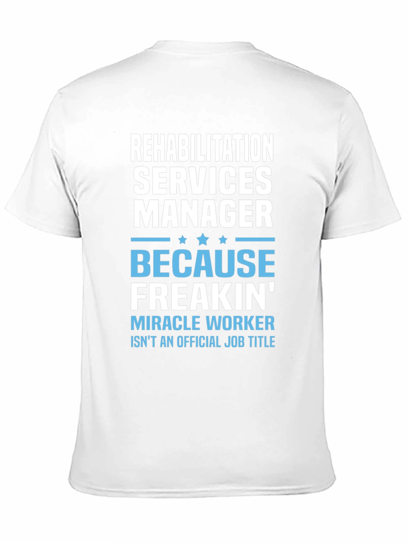 Rehabilitation Services Manager Novelty T-Shirt