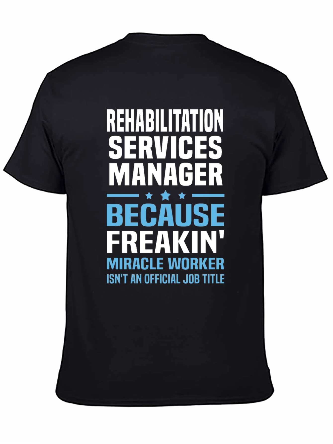 Rehabilitation Services Manager Novelty T-Shirt