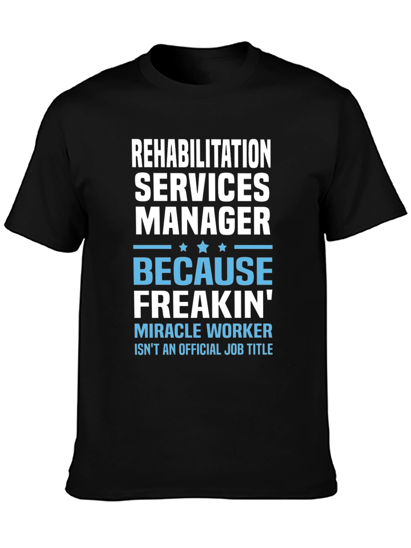 Rehabilitation Services Manager Novelty T-Shirt