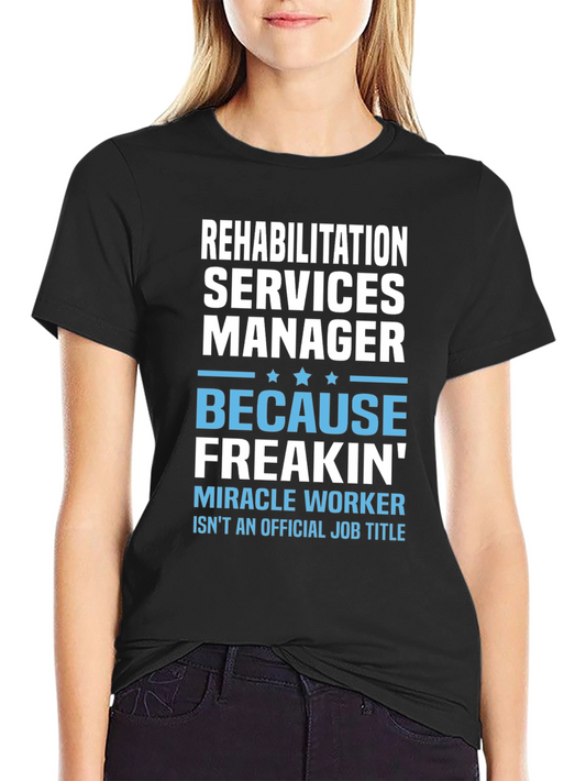Rehabilitation Services Manager Novelty T-Shirt