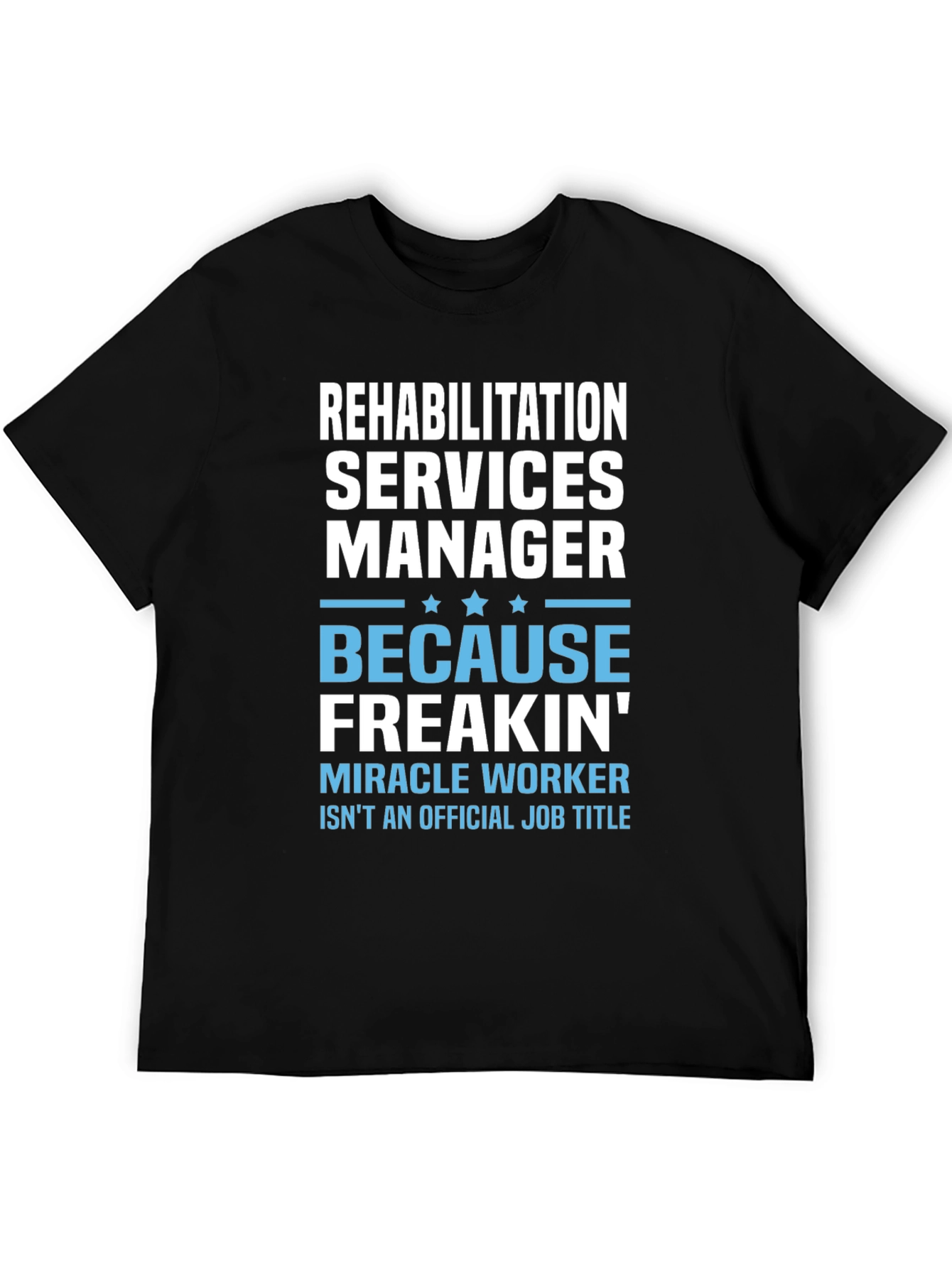 Rehabilitation Services Manager Novelty T-Shirt