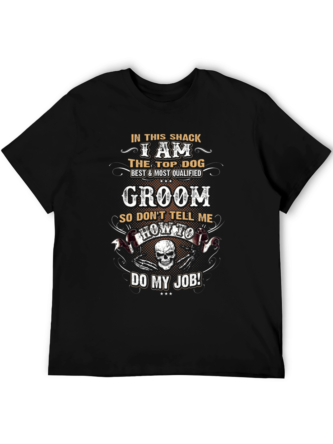 Groom T-Shirt - Top Dog Best & Most Qualified