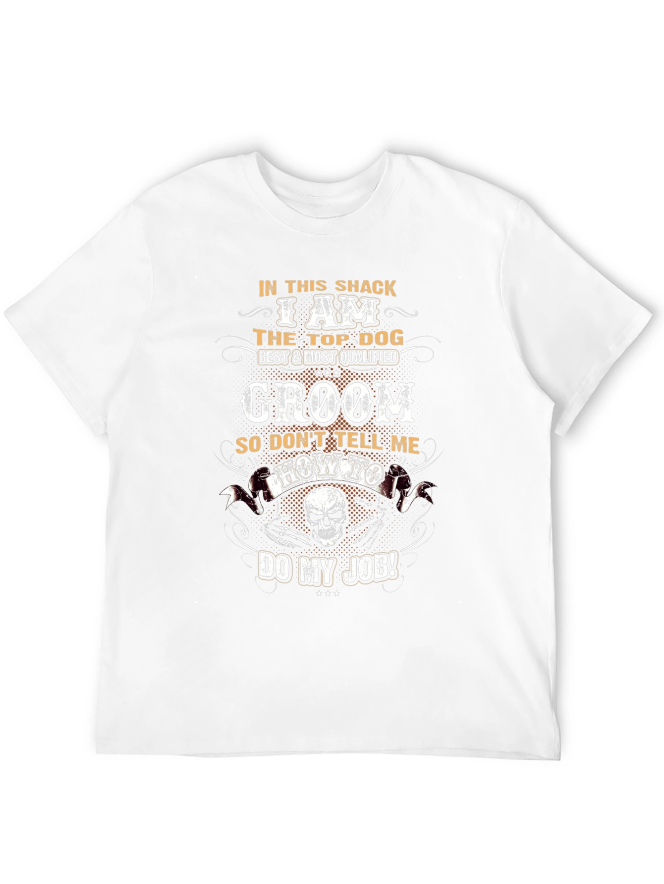 Groom T-Shirt - Top Dog Best & Most Qualified