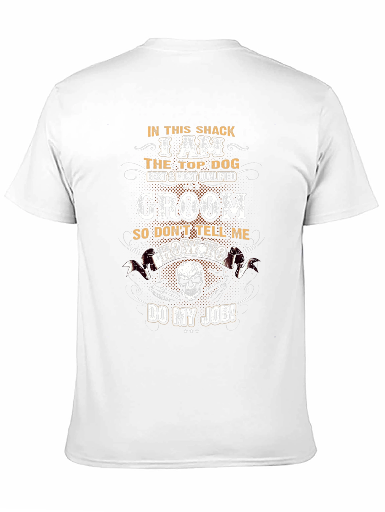 Groom T-Shirt - Top Dog Best & Most Qualified