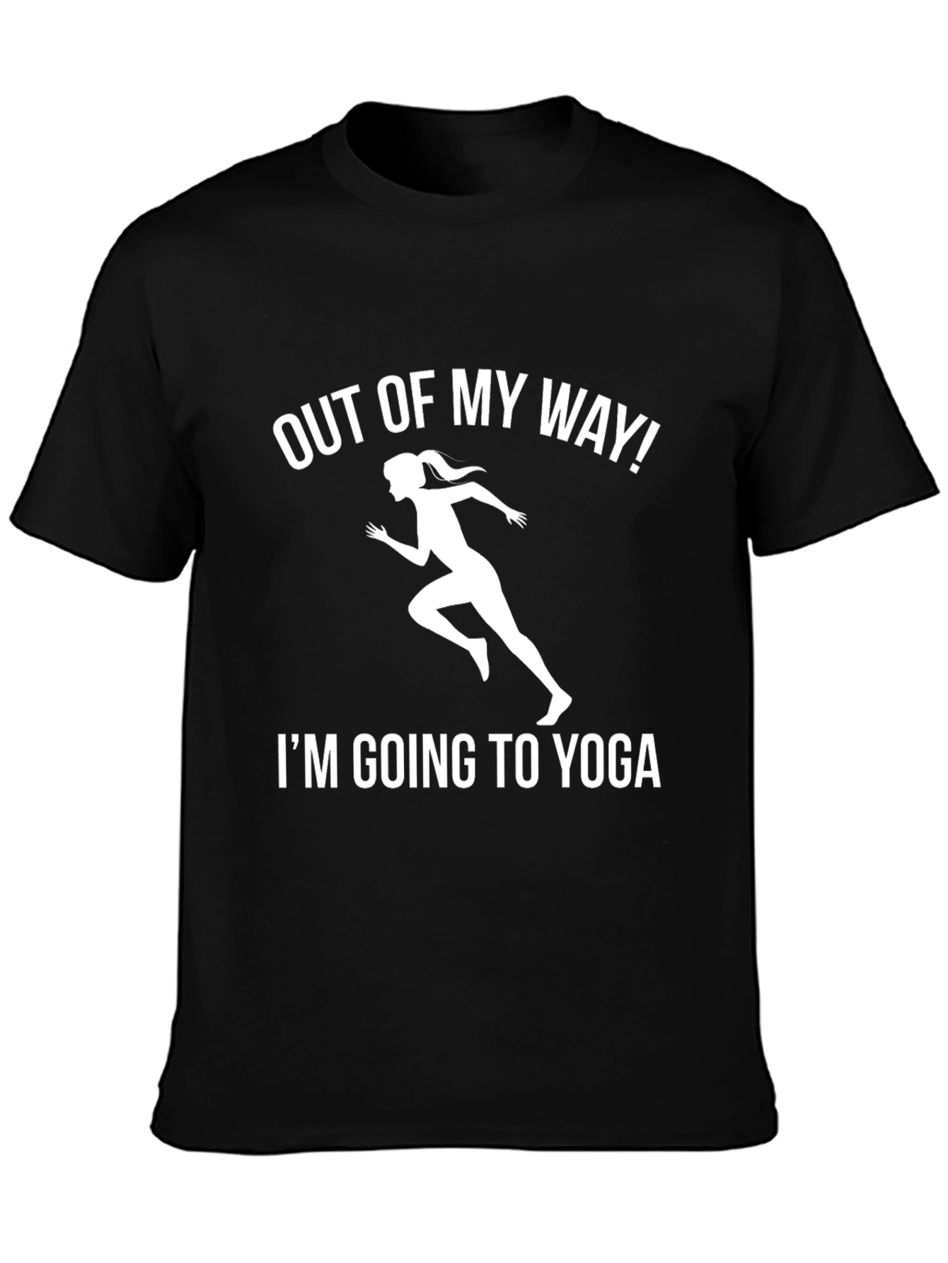 Funny Yoga T-Shirt - Out of My Way!