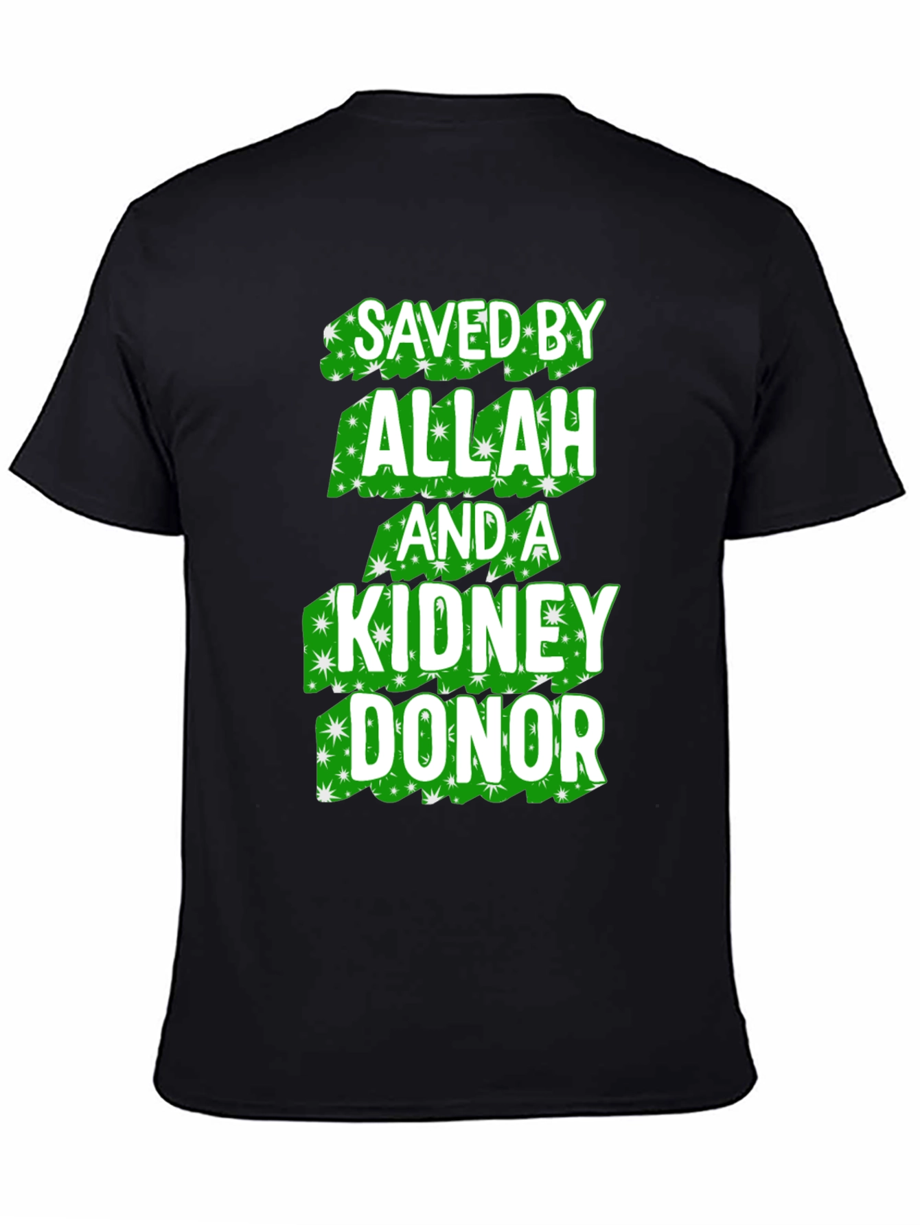 Saved by Allah and a Kidney Donor T-Shirt