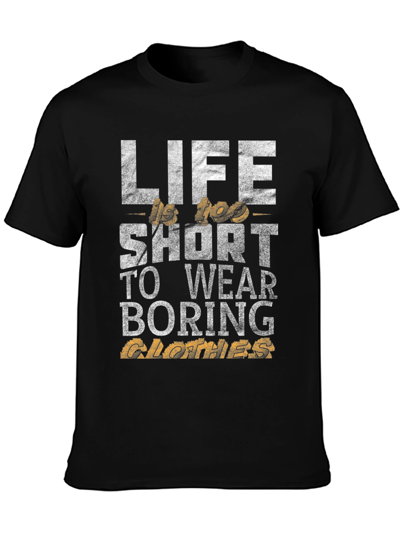 Lifes Too Short - Fun Graphic T-Shirt