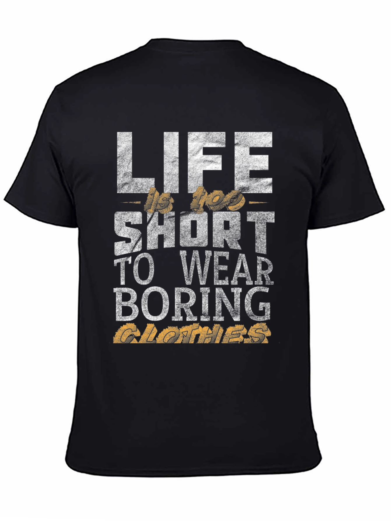 Lifes Too Short - Fun Graphic T-Shirt