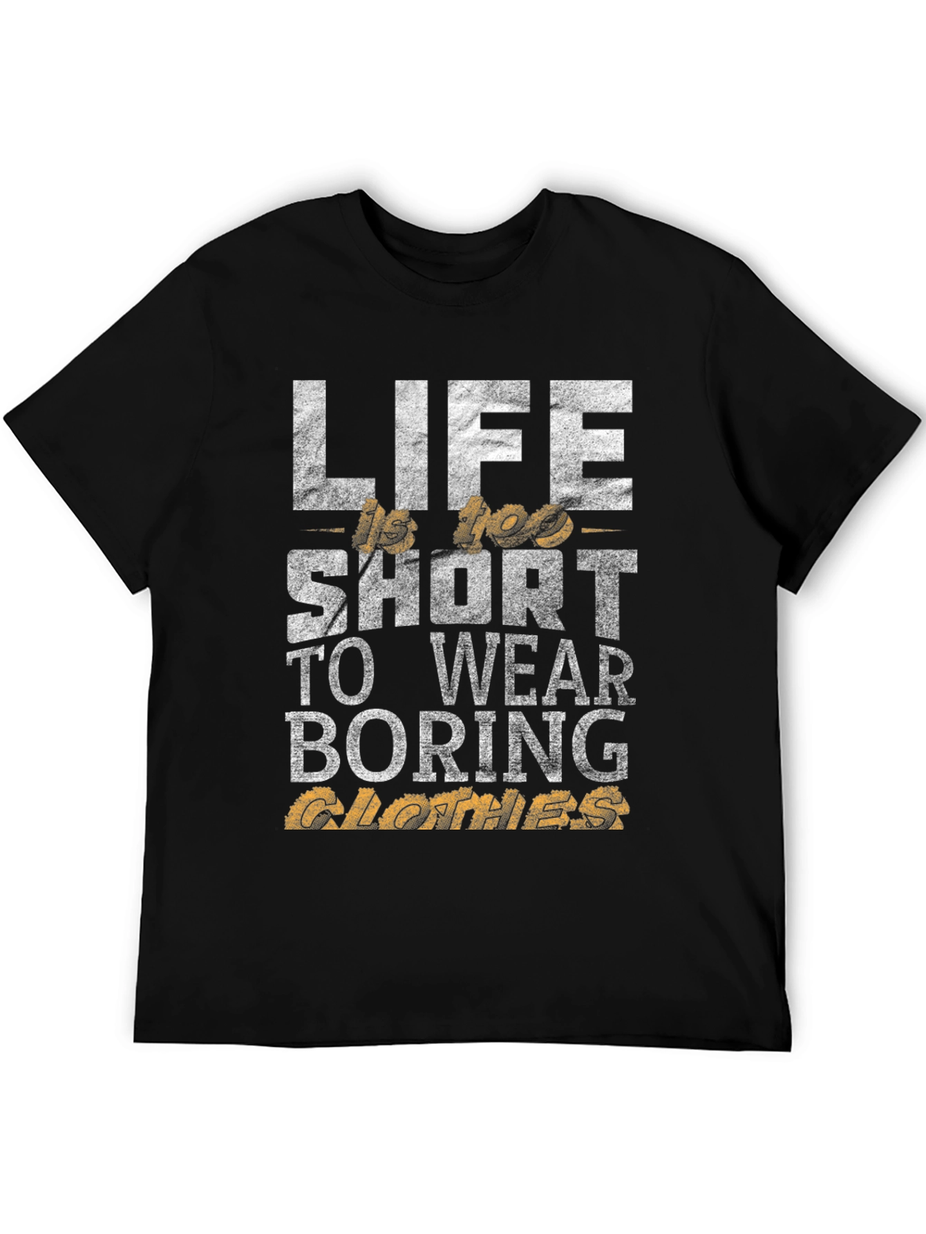 Lifes Too Short - Fun Graphic T-Shirt