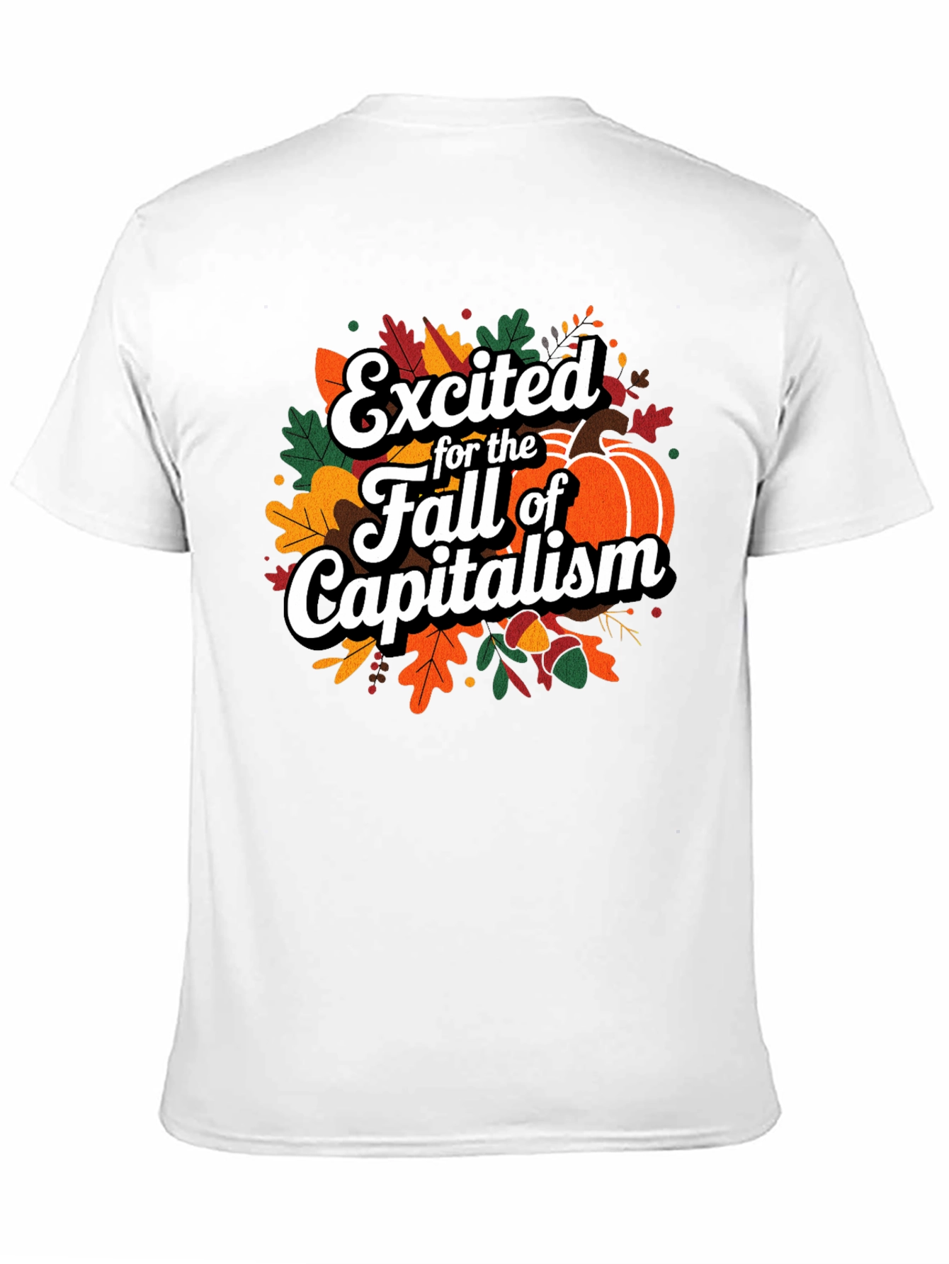 Excited for the Fall of Capitalism T-Shirt