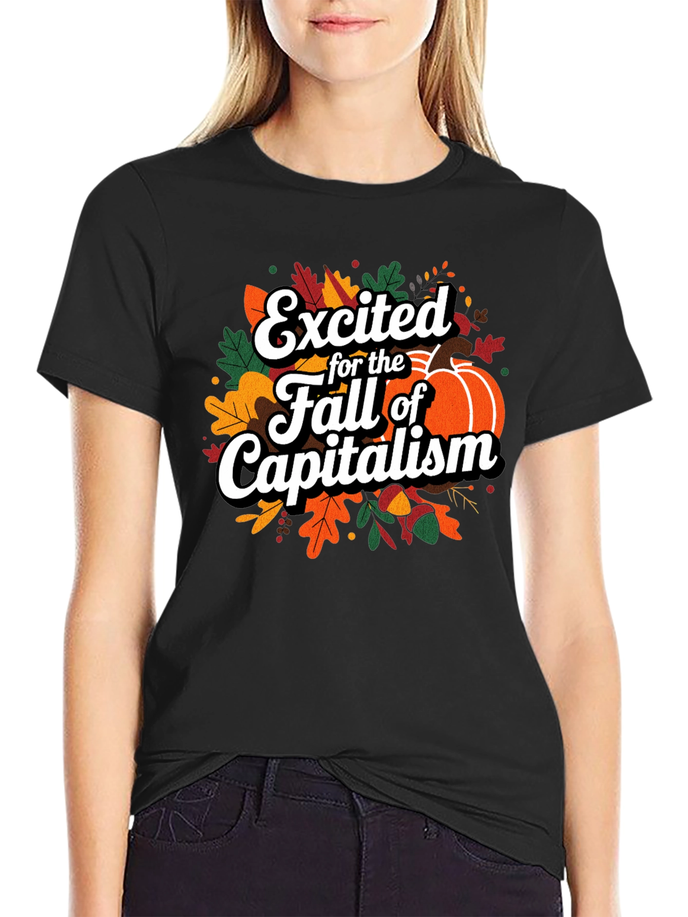 Excited for the Fall of Capitalism T-Shirt