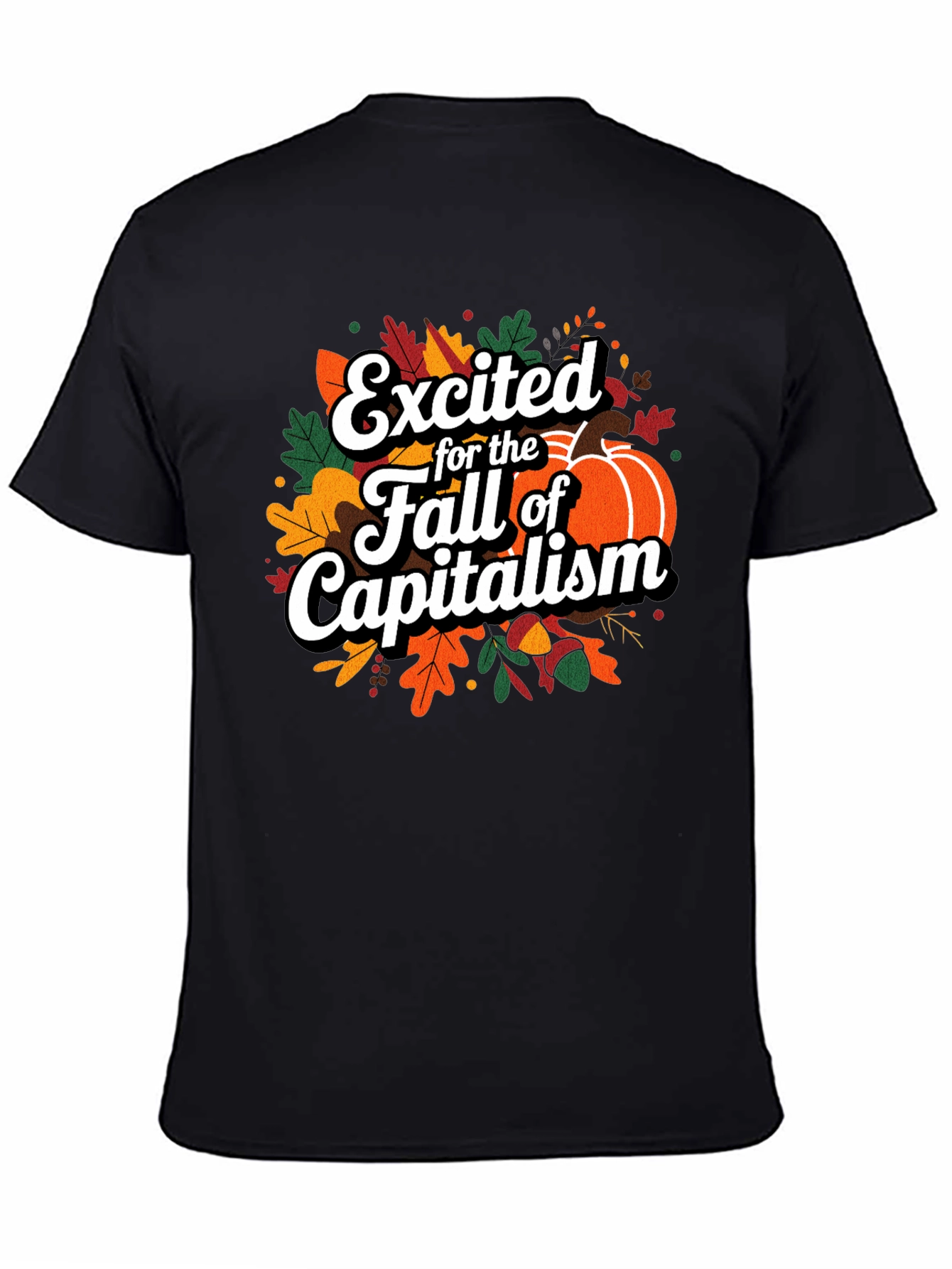 Excited for the Fall of Capitalism T-Shirt
