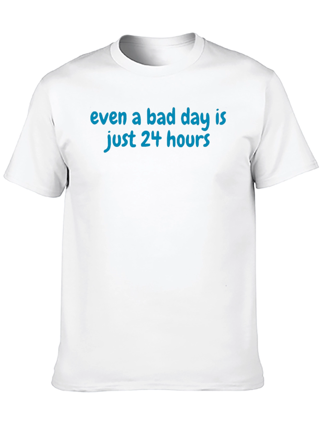 Inspirational Even A Bad Day Graphic T-Shirt