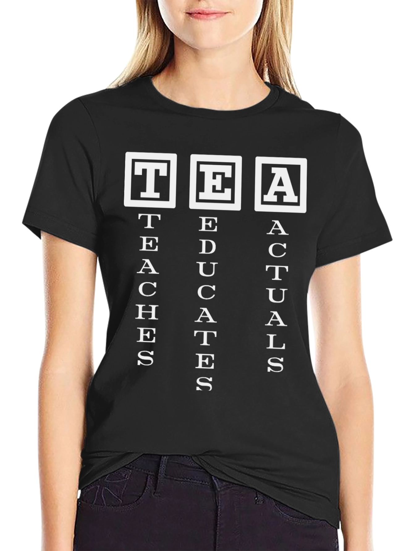TEA Teaches Educates Actuals Funny Black T-Shirt
