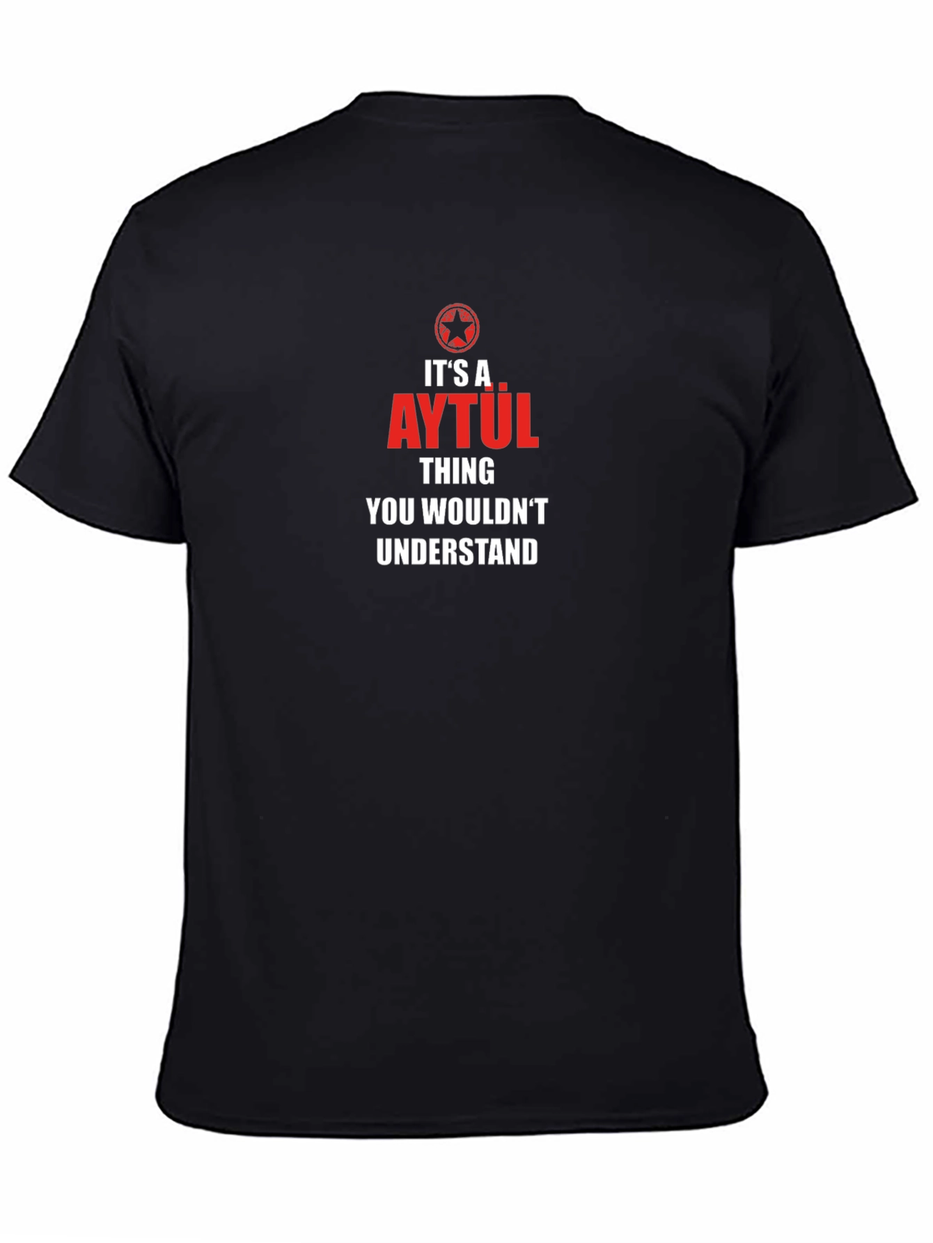 Aytul Thing You Wouldnt Understand T-Shirt