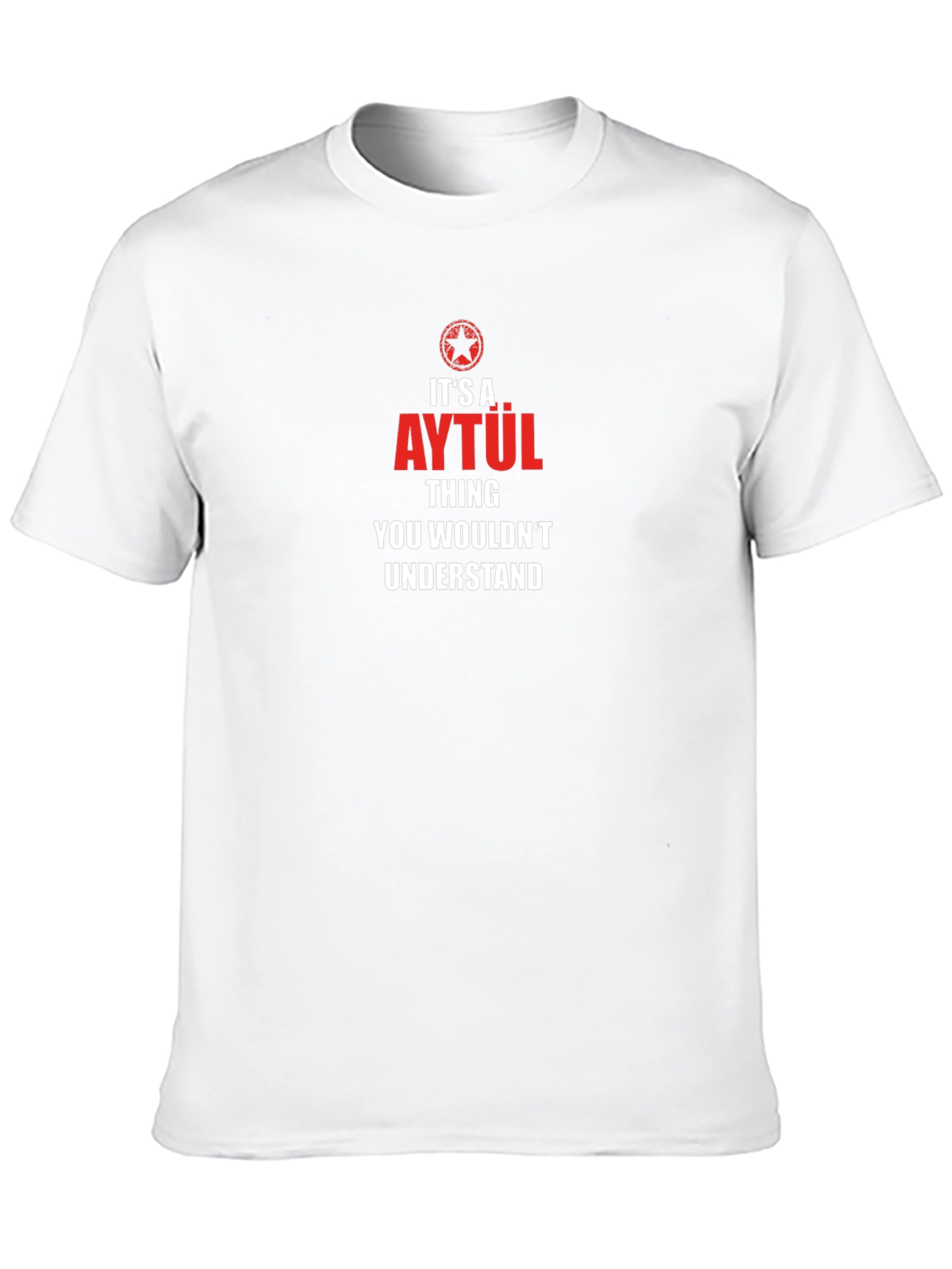 Aytul Thing You Wouldnt Understand T-Shirt