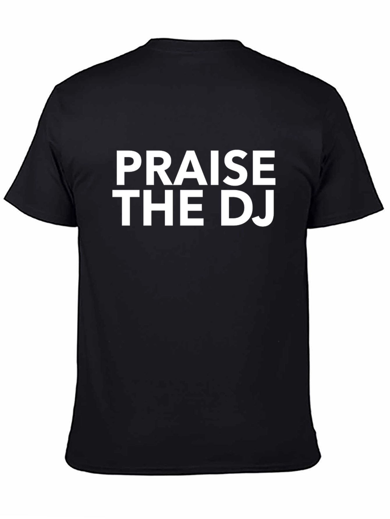 Praise The DJ Black T-Shirt