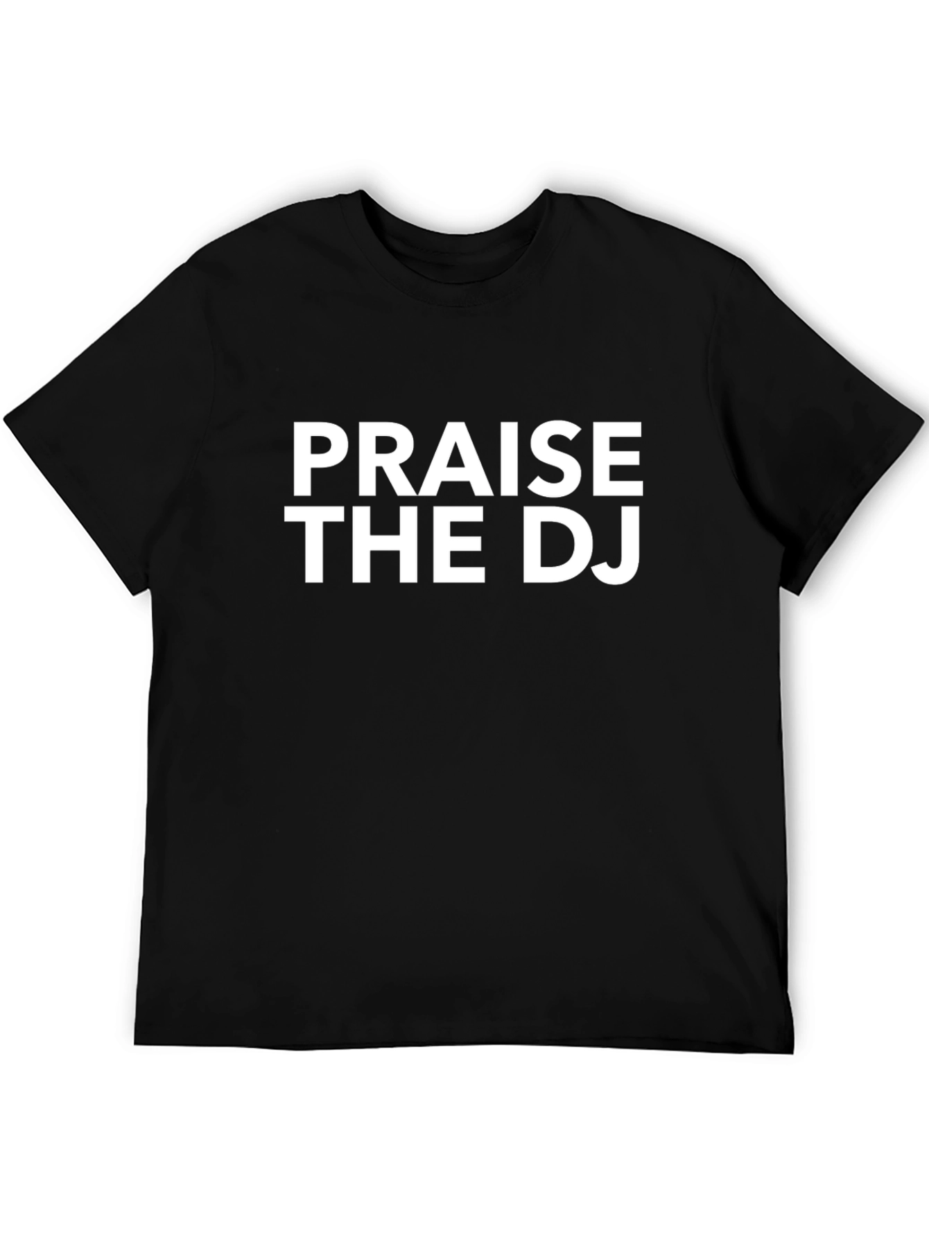 Praise The DJ Black T-Shirt