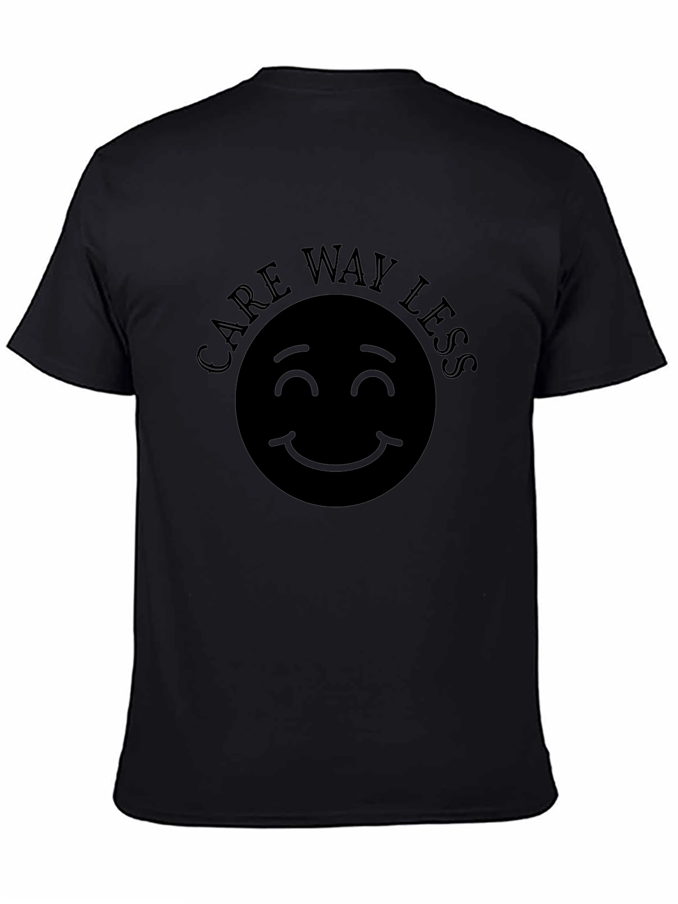 Care Way Less T-Shirt - Relaxed Graphic Tee