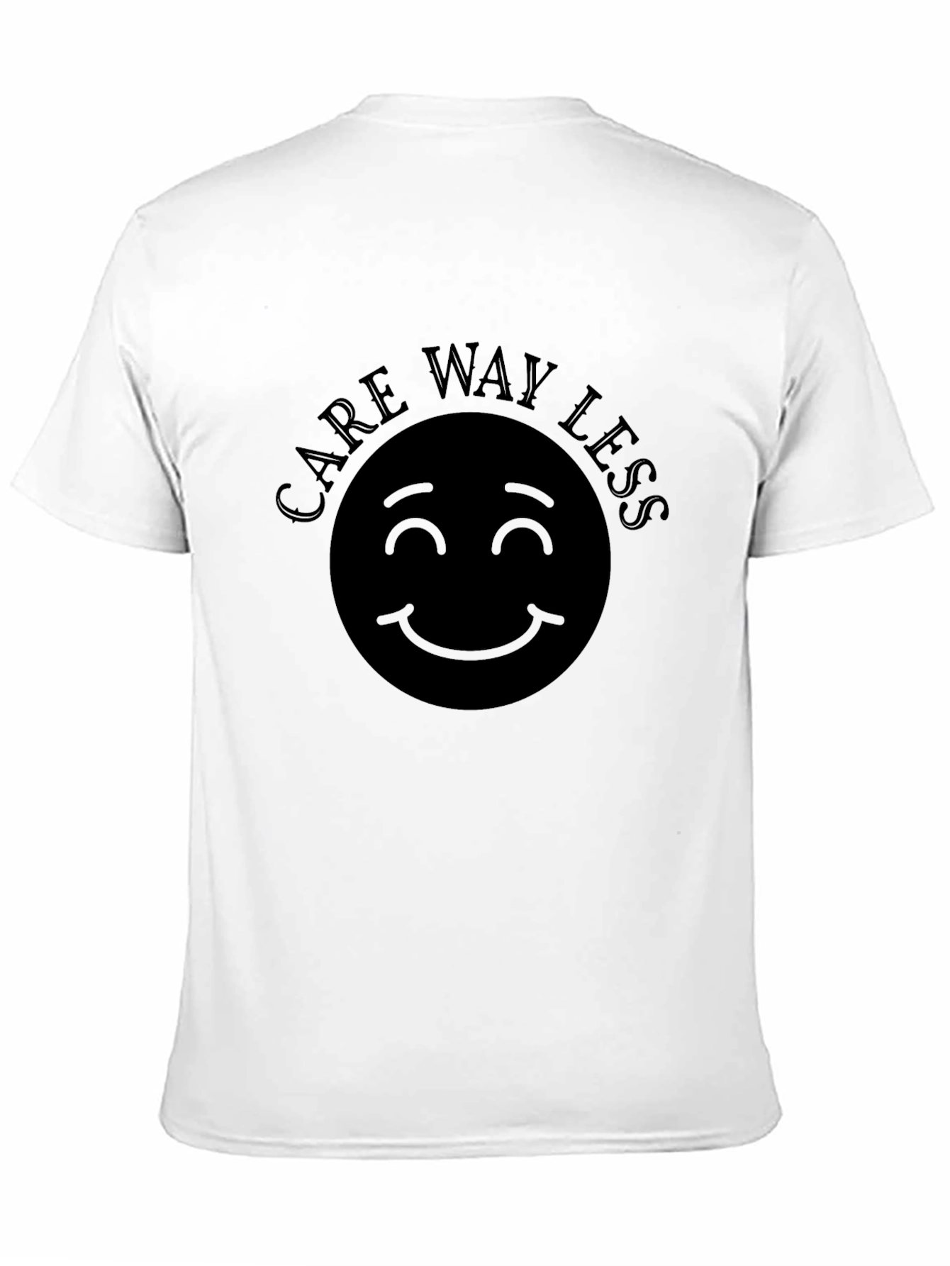 Care Way Less T-Shirt - Relaxed Graphic Tee