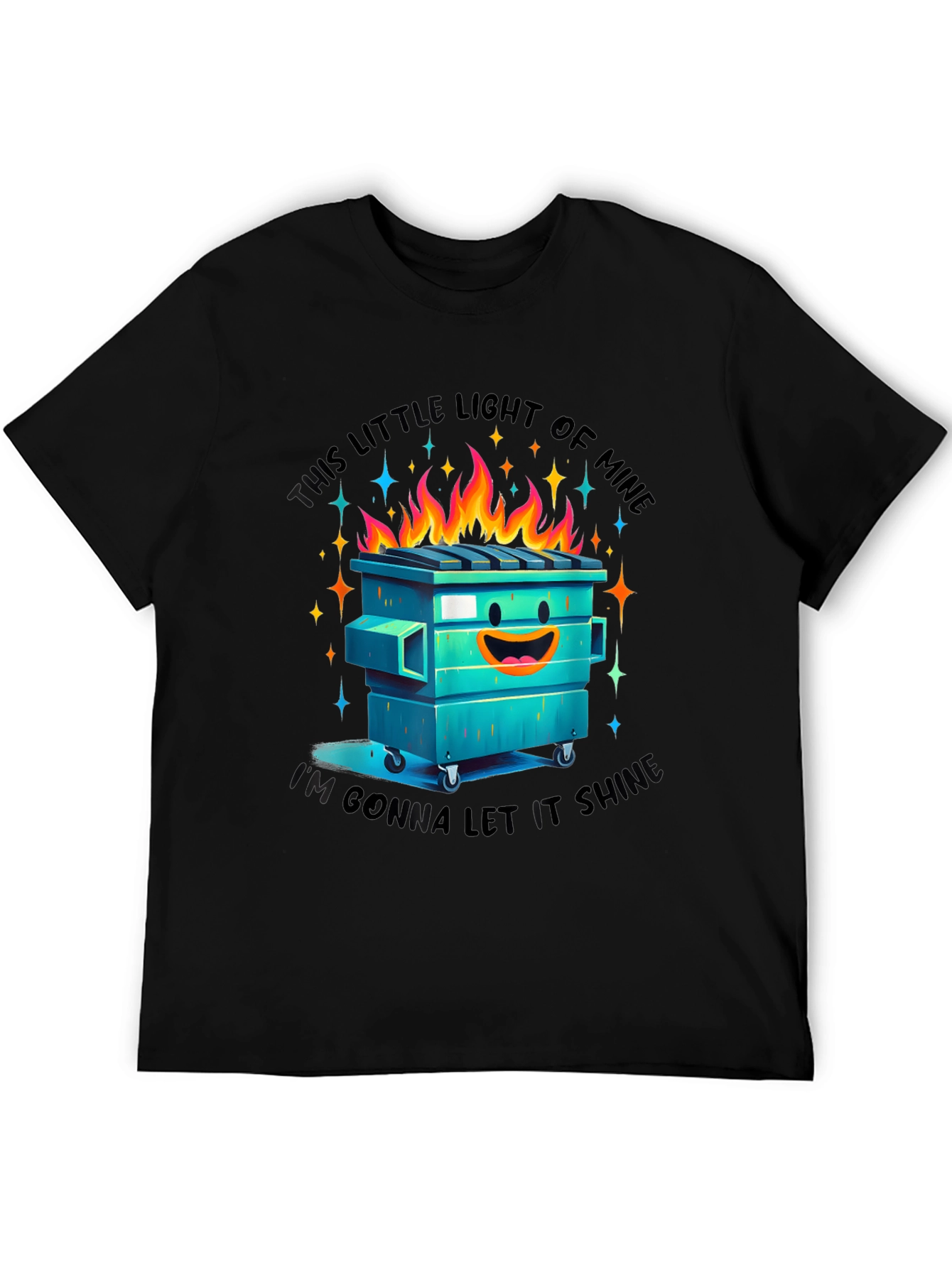 Dumpster Fire T-Shirt: Let It Shine!