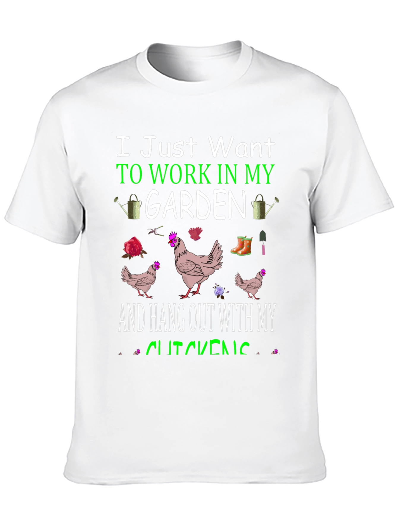Work in My Garden Chicken T-Shirt