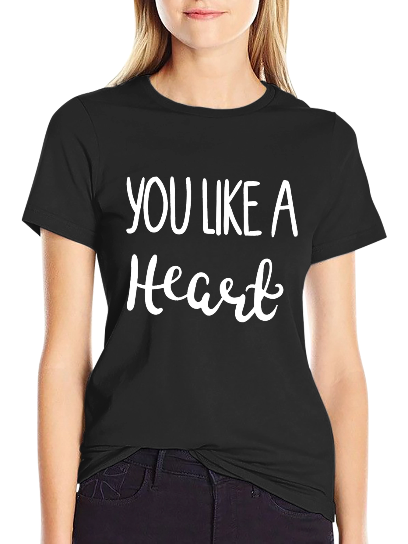 You Like a Heart T-Shirt - Graphic Tee