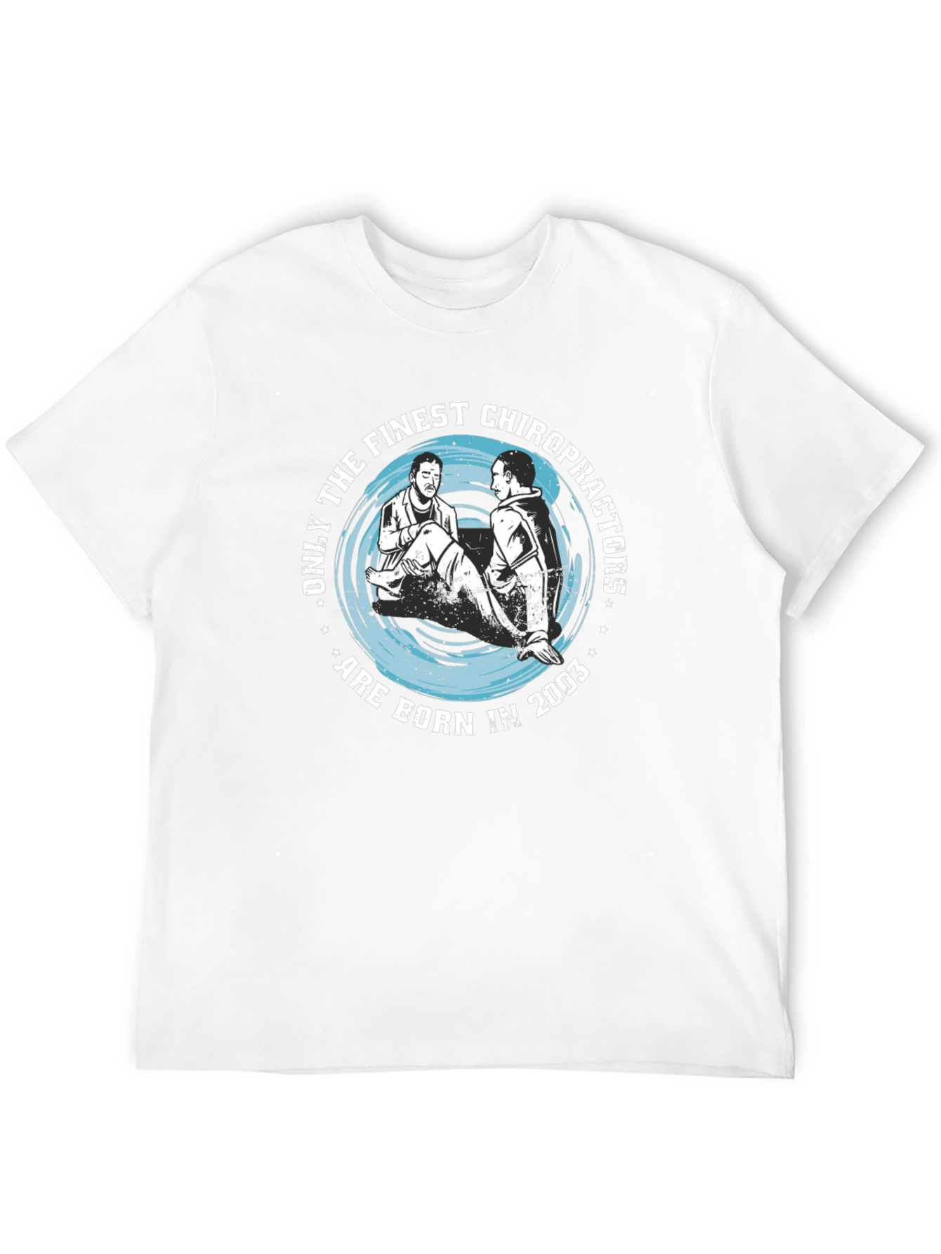 Finest Chiropractors Born in 2003 T-Shirt