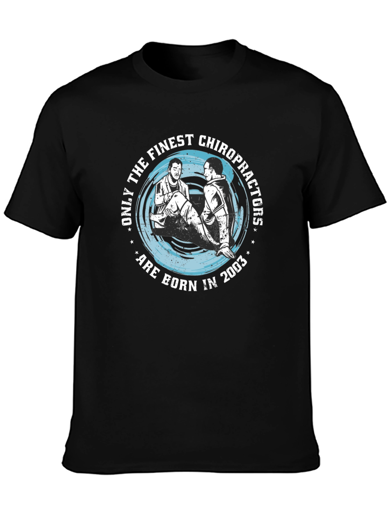 Finest Chiropractors Born in 2003 T-Shirt