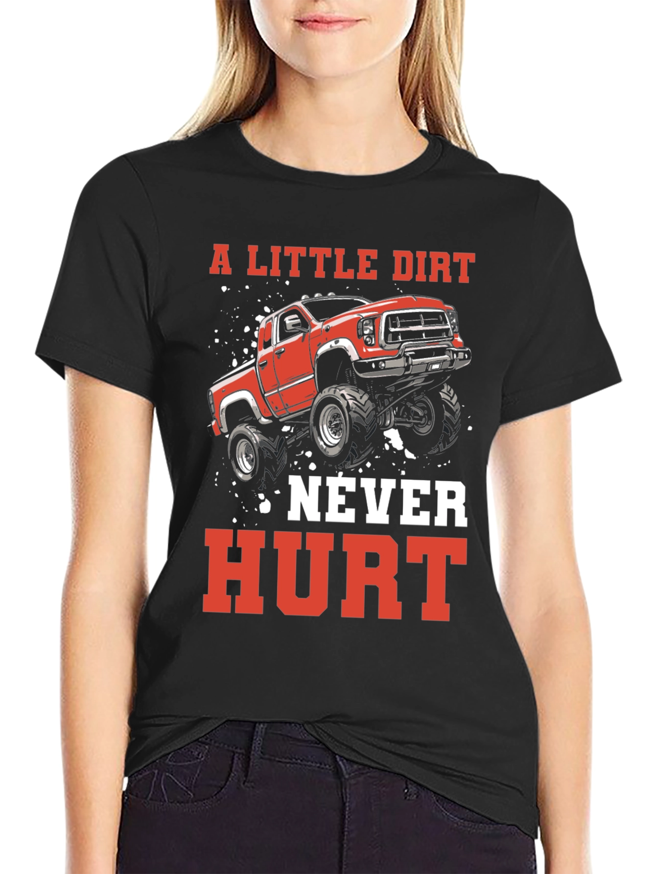 A Little Dirt Never Hurt Truck T-Shirt