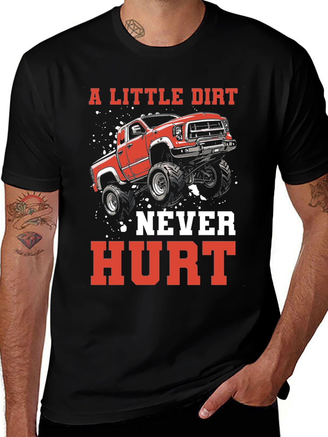 A Little Dirt Never Hurt Truck T-Shirt