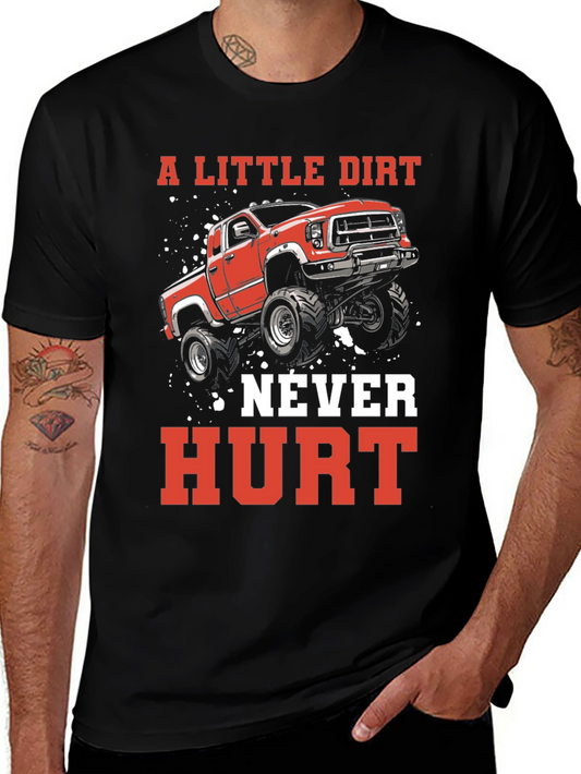 A Little Dirt Never Hurt Truck T-Shirt