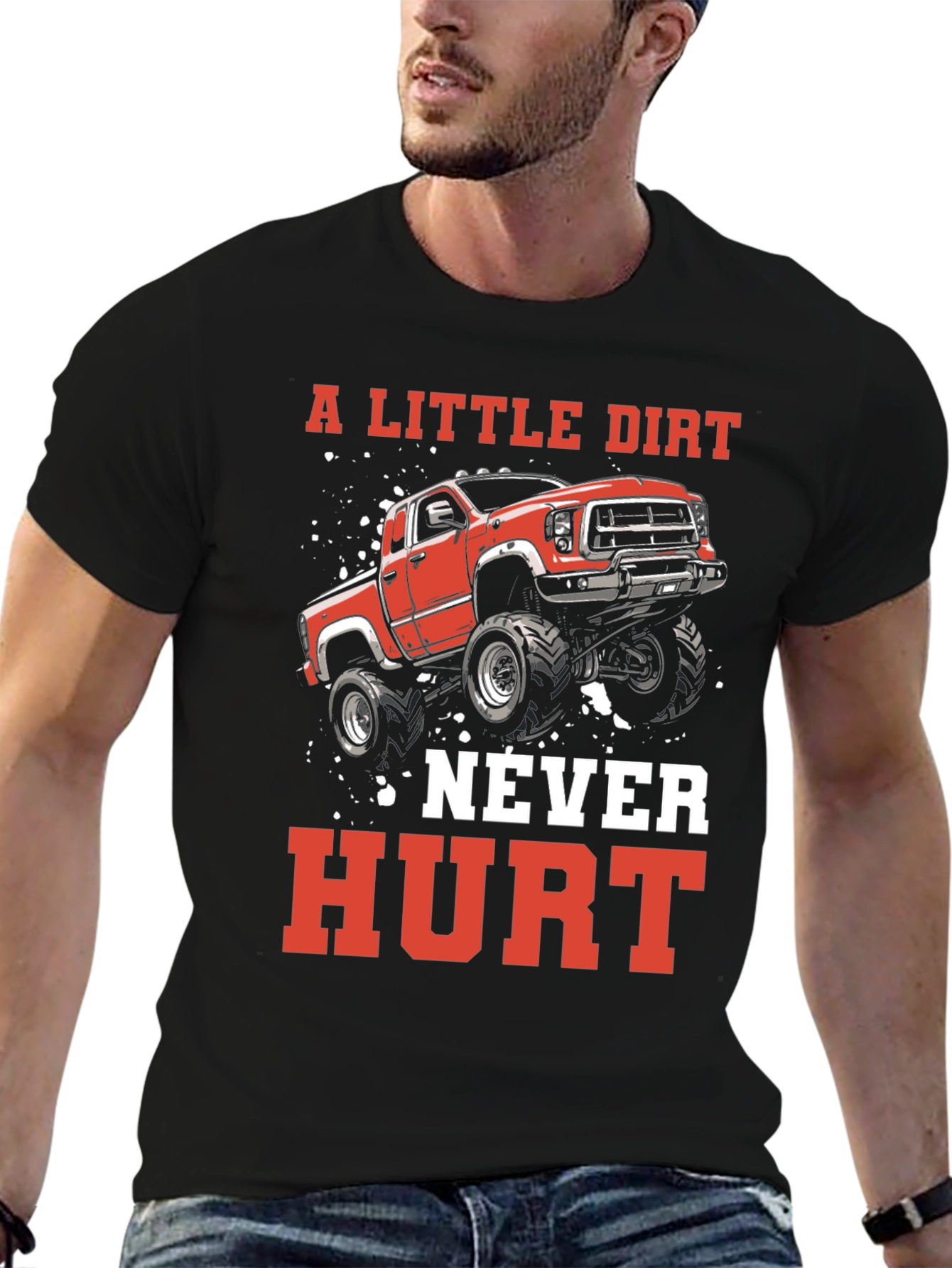 A Little Dirt Never Hurt Truck T-Shirt