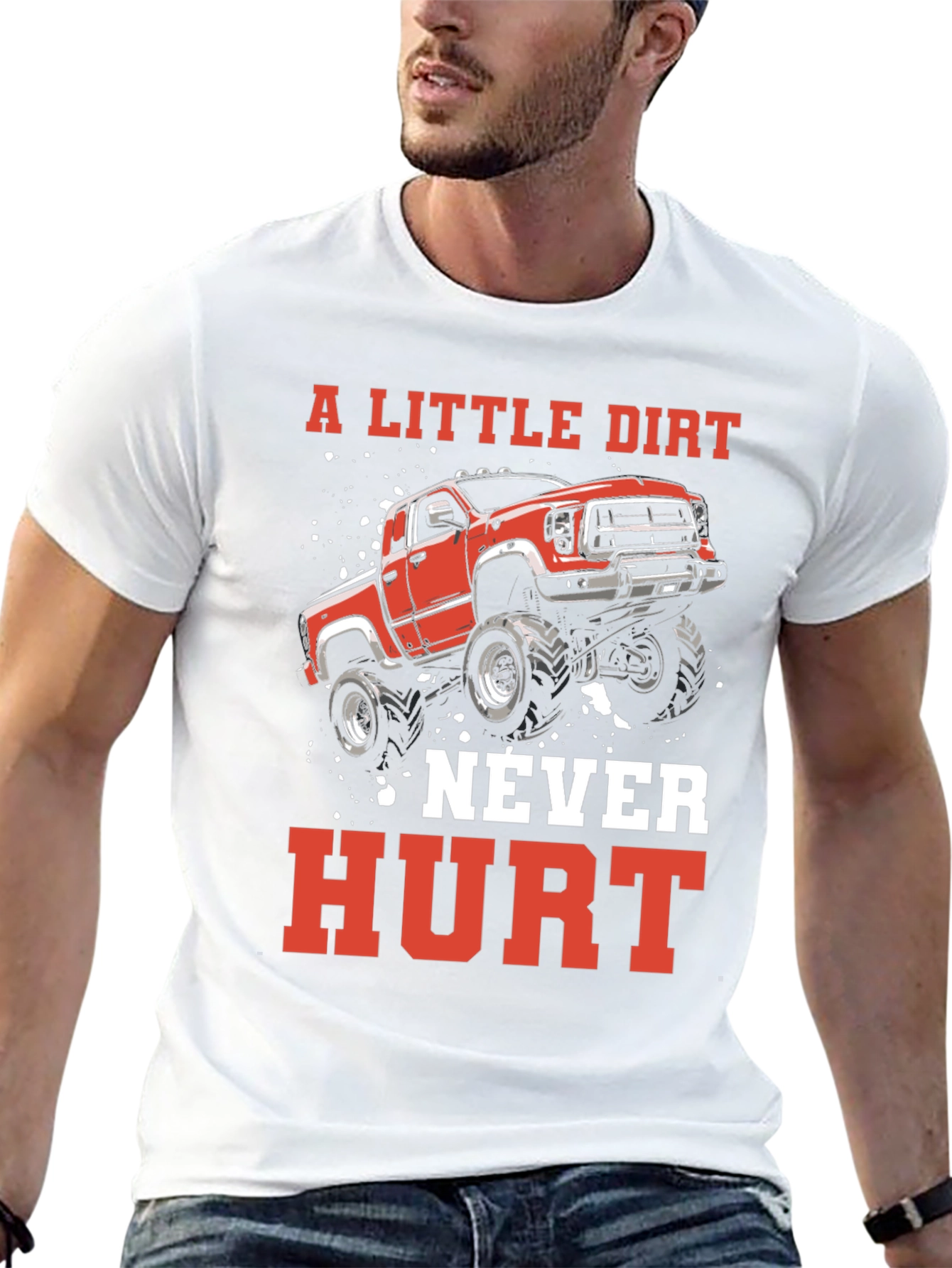 A Little Dirt Never Hurt Truck T-Shirt