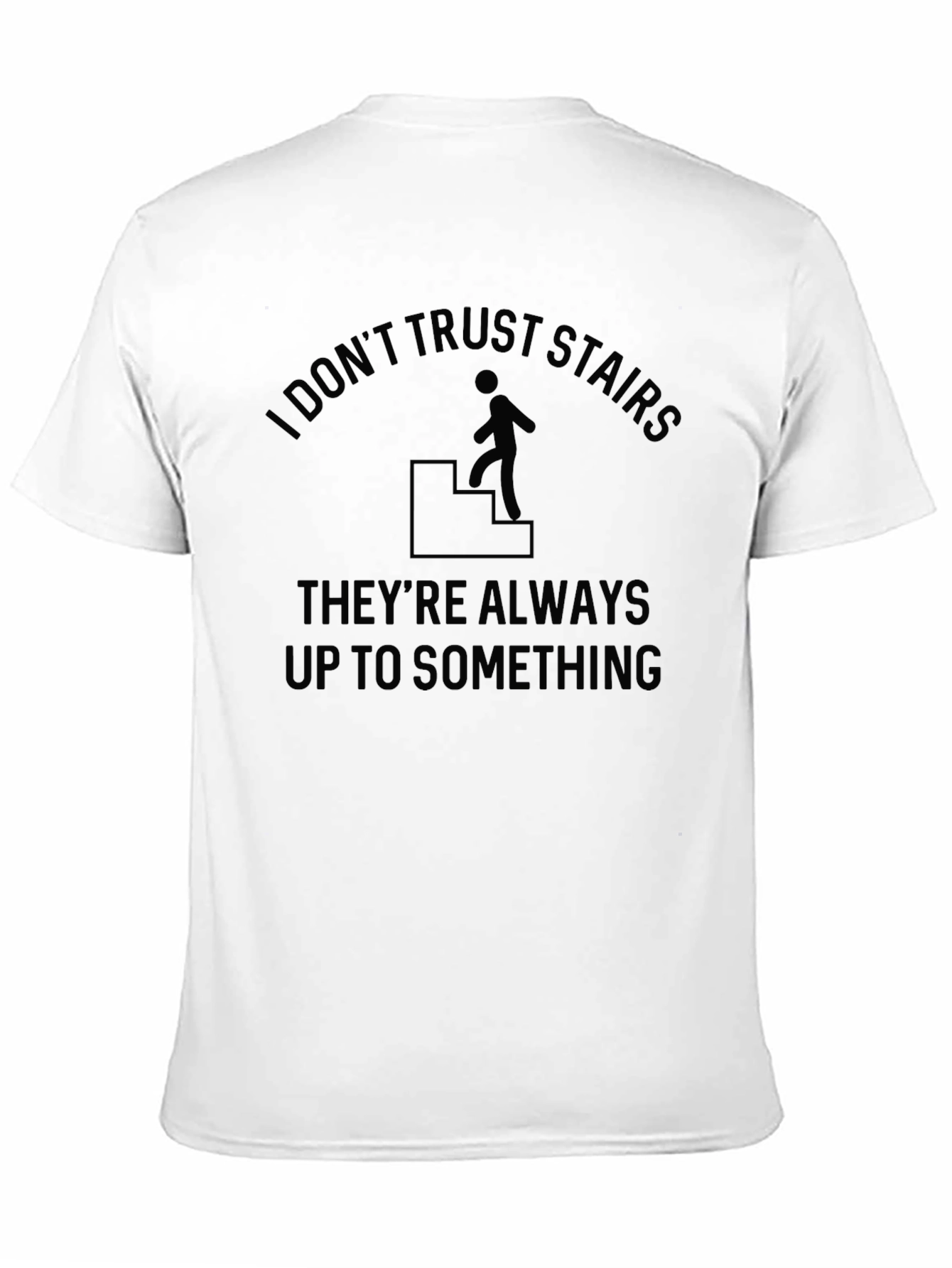 Funny I Dont Trust Stairs Graphic T-Shirt