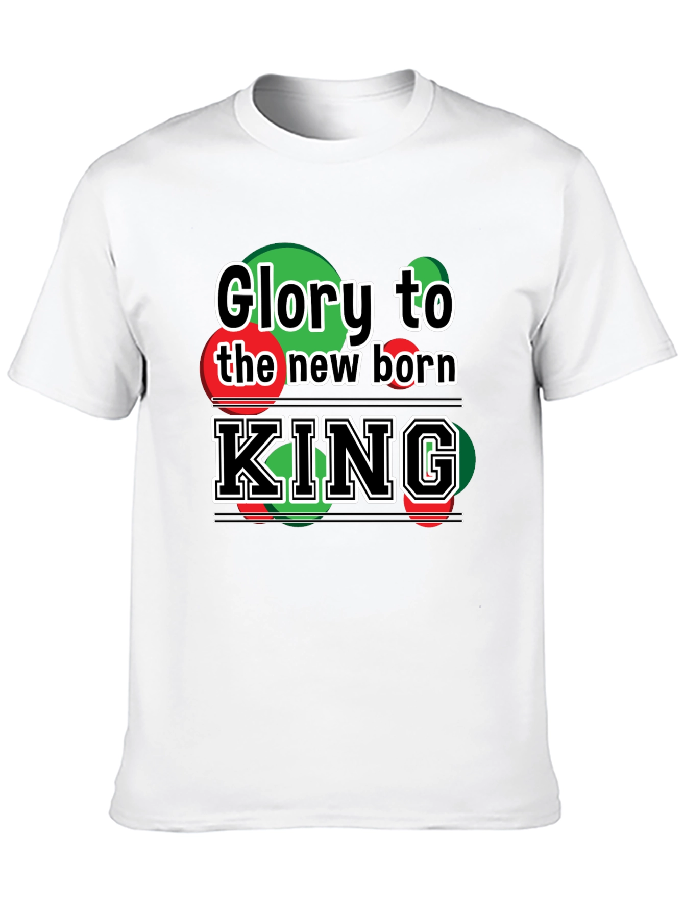 Glory to the New Born King T-Shirt