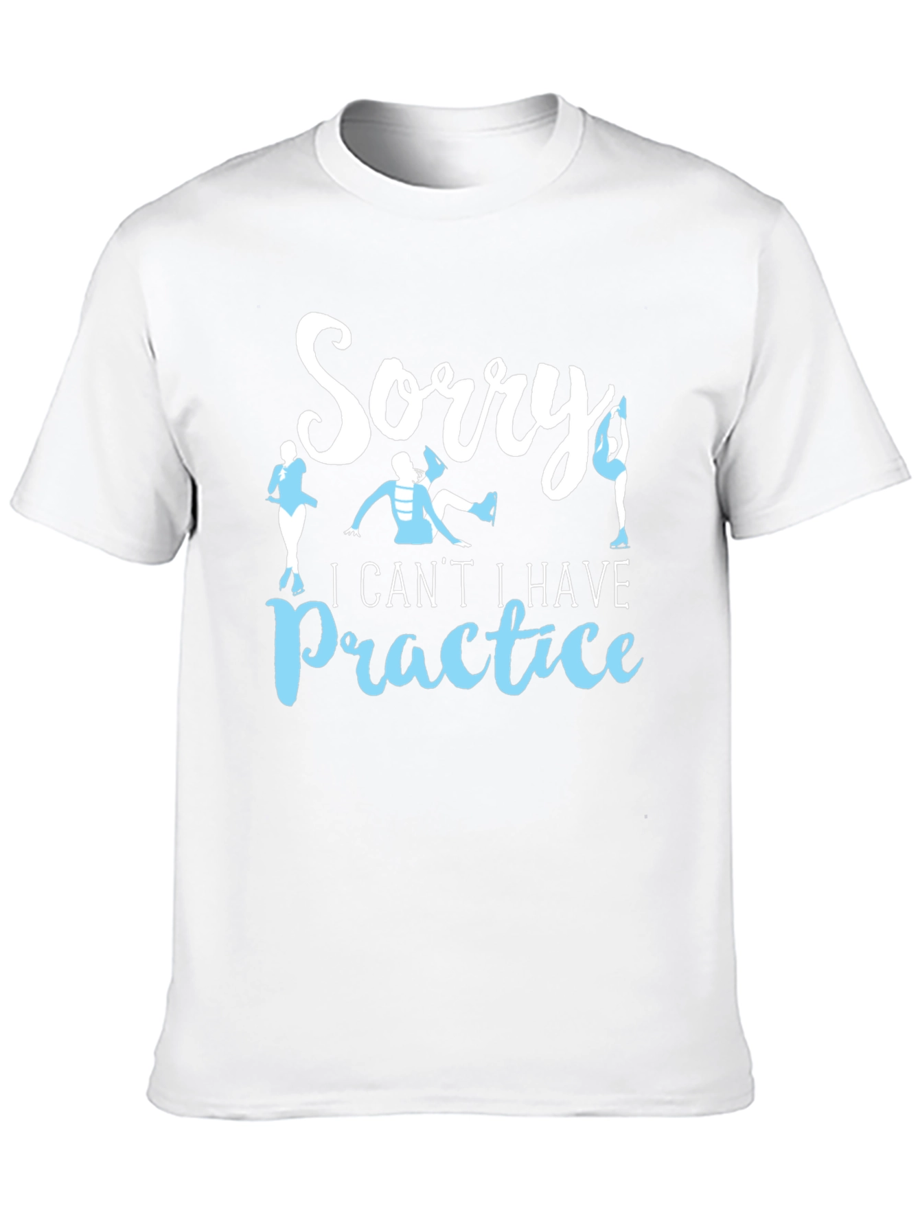 Sorry I Cant Ice Skating Practice T-Shirt