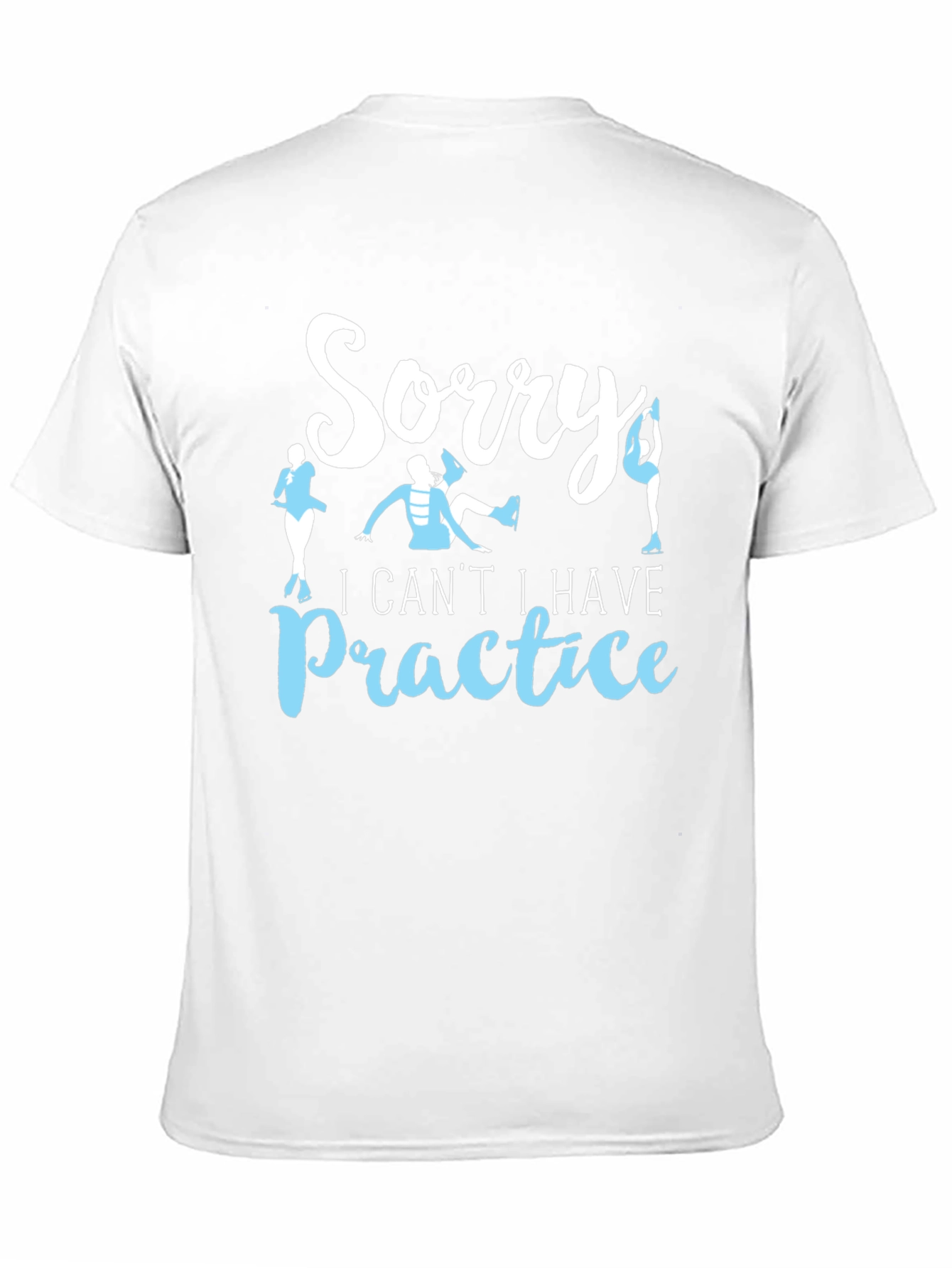 Sorry I Cant Ice Skating Practice T-Shirt