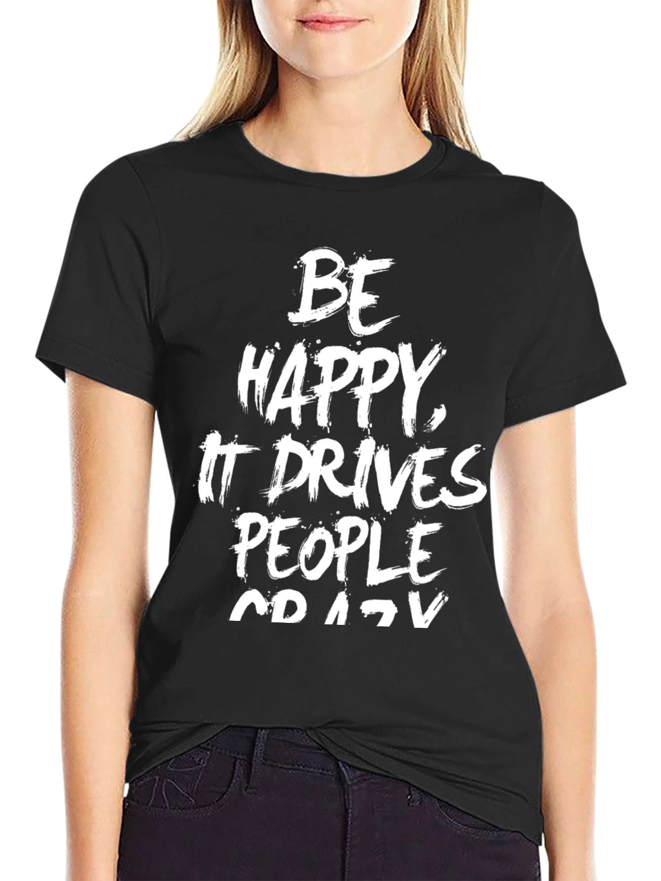 Be Happy Crazy People T-Shirt