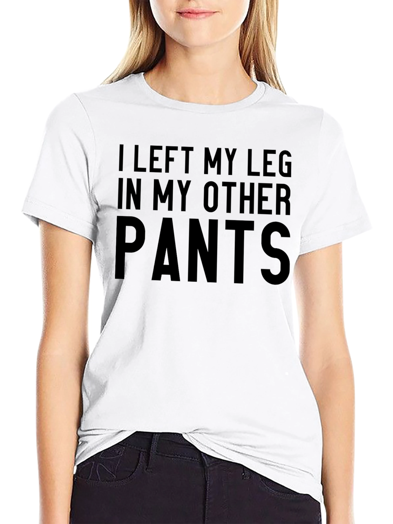 Funny Leg in My Other Pants T-Shirt