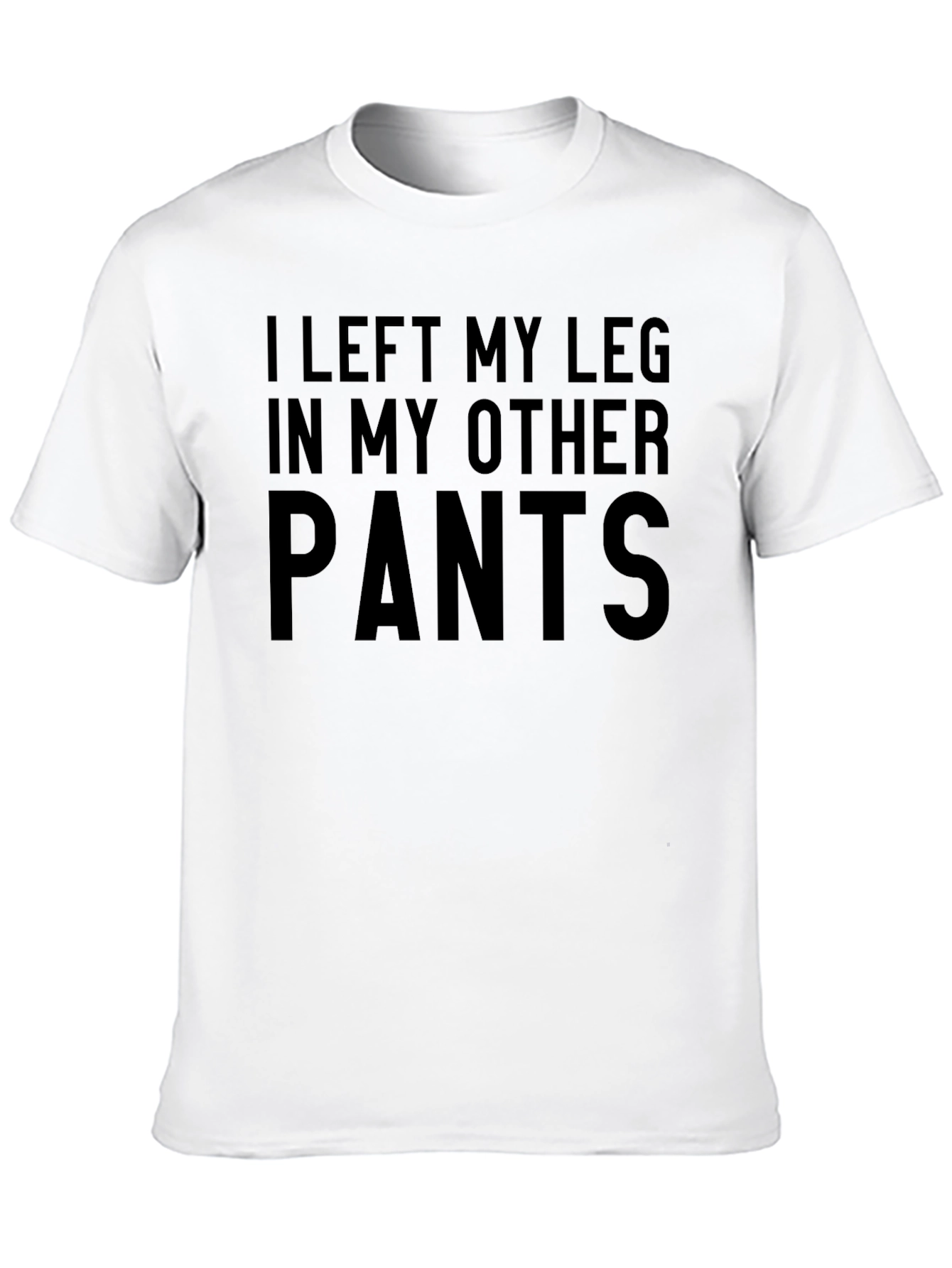 Funny Leg in My Other Pants T-Shirt