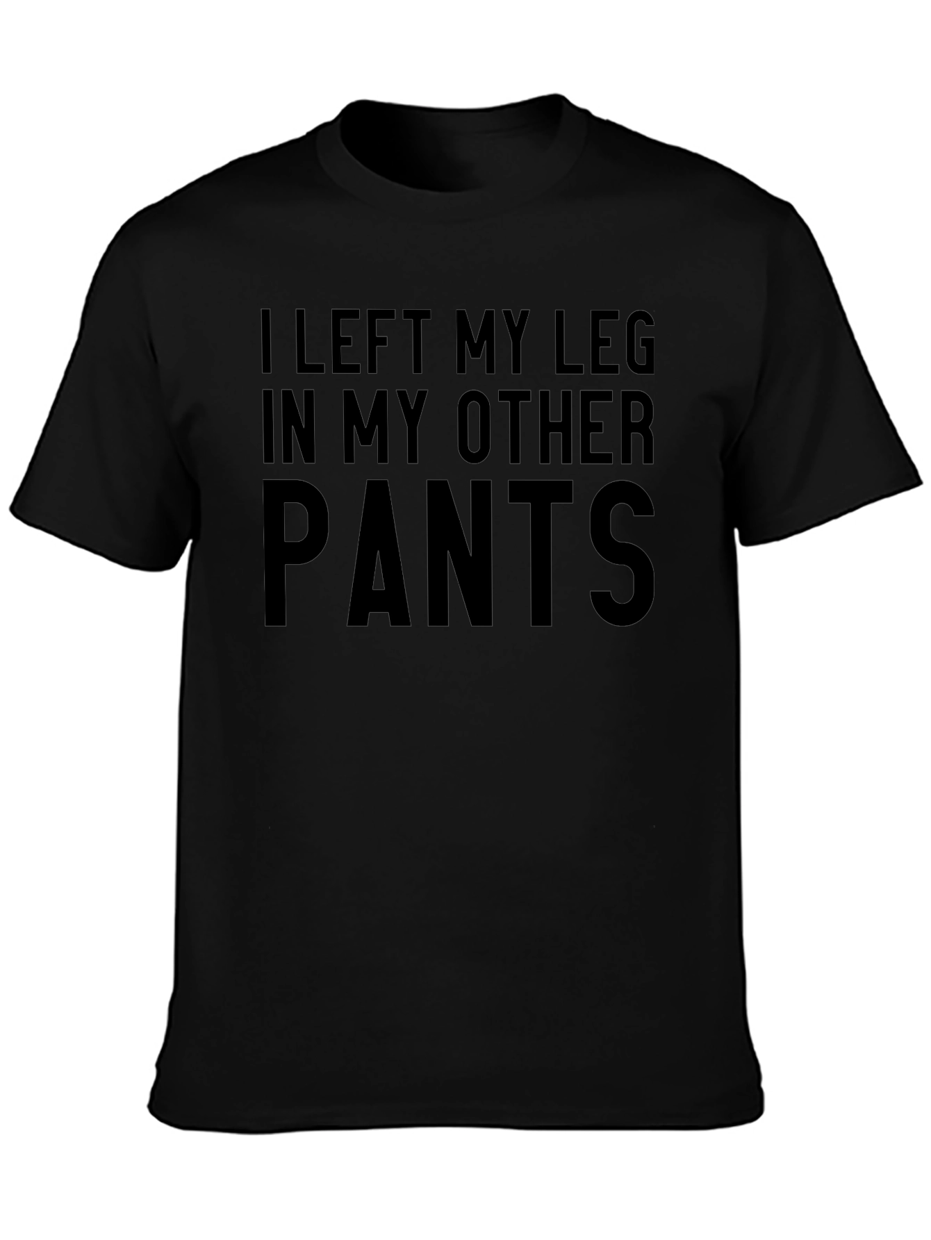 Funny Leg in My Other Pants T-Shirt