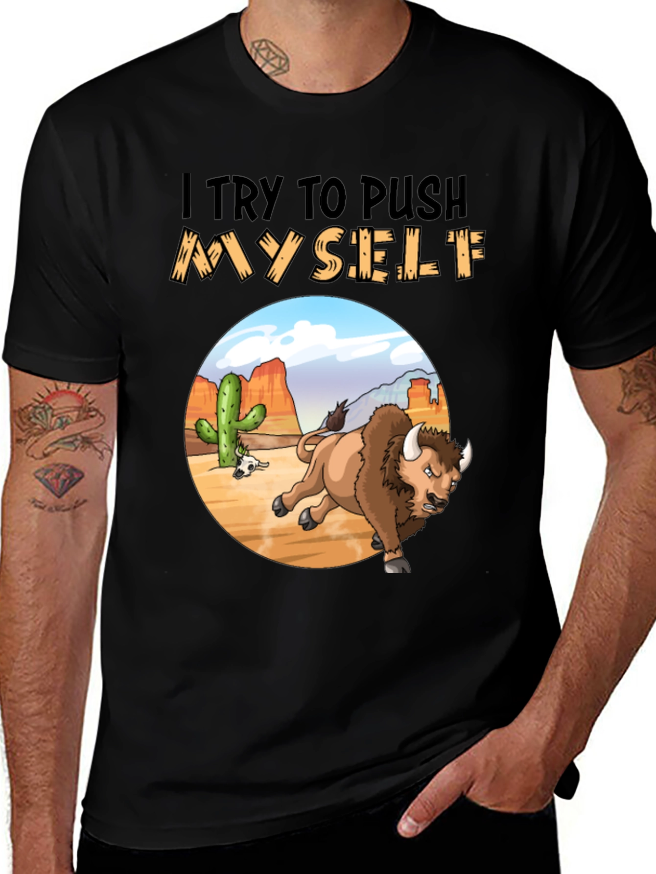 I Try to Push Myself Bison T-Shirt