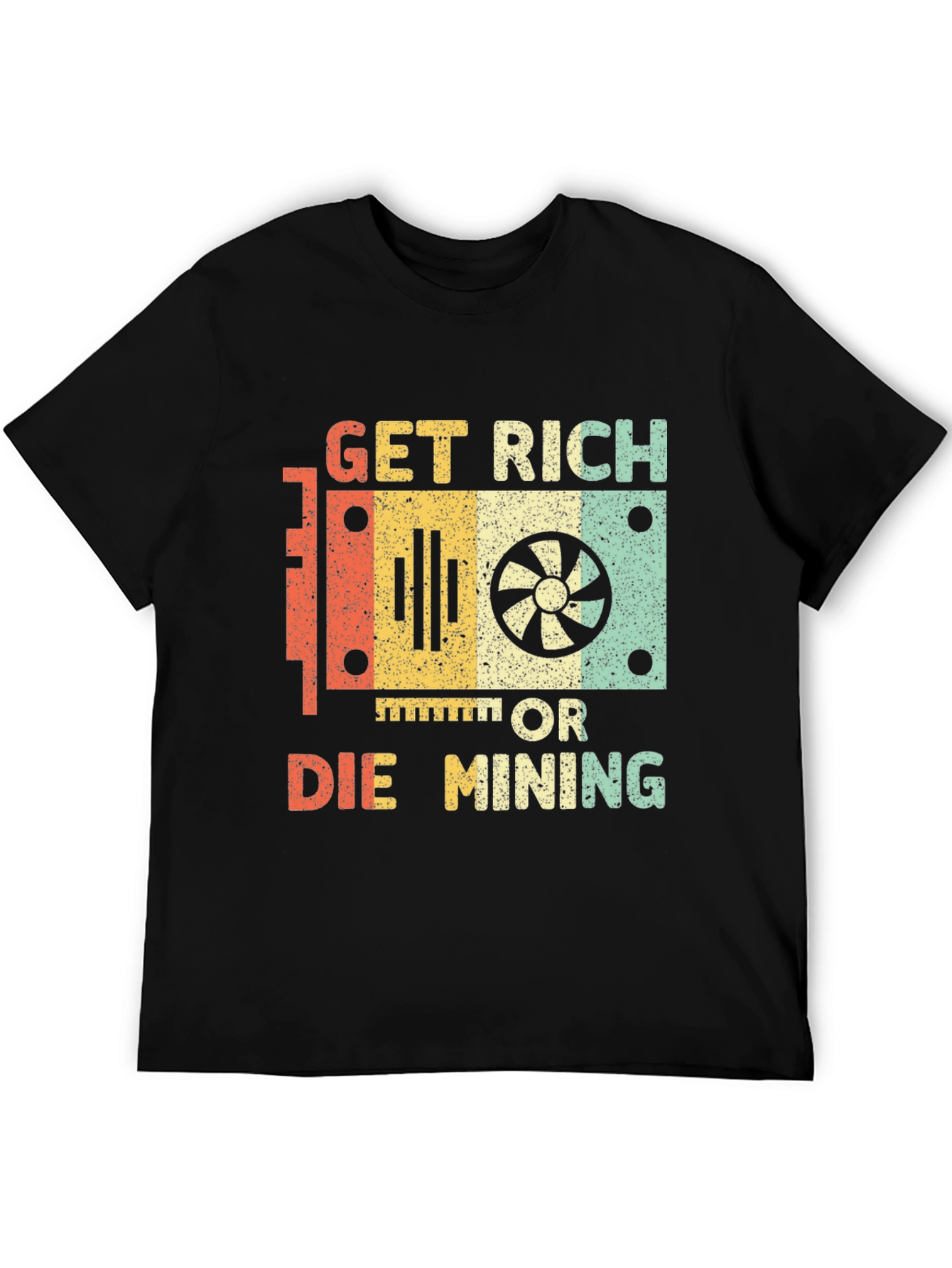 Get Rich or Die Mining Graphic T-Shirt