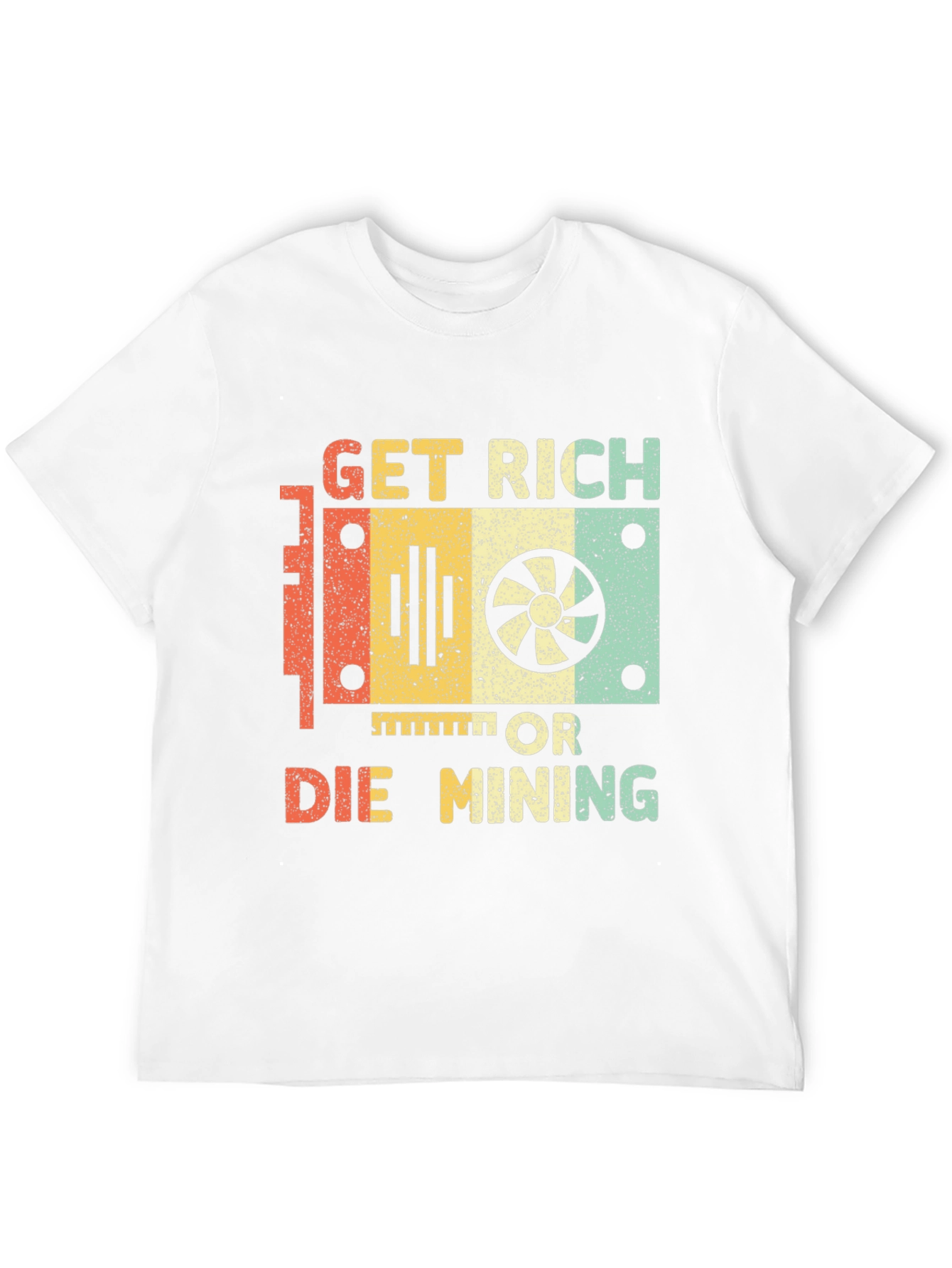 Get Rich or Die Mining Graphic T-Shirt