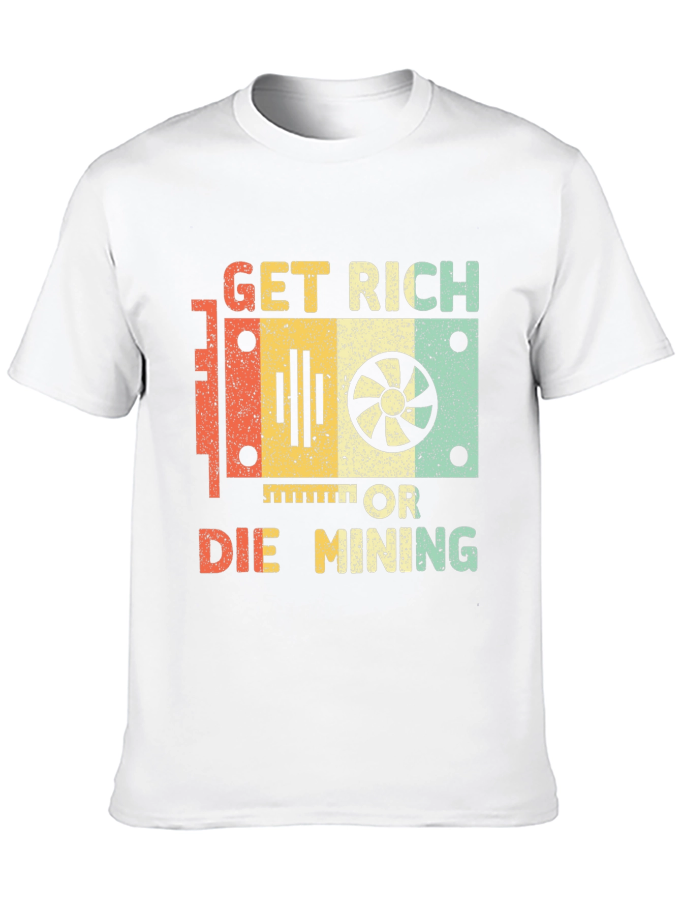 Get Rich or Die Mining Graphic T-Shirt
