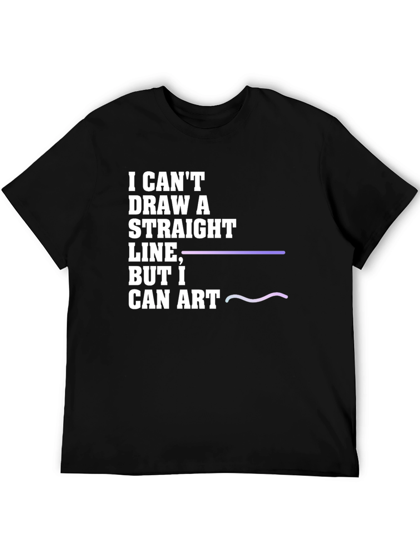 I Cant Draw a Straight Line T-Shirt